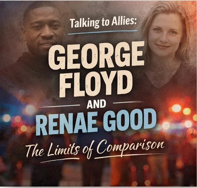 George Floyd and Renee Good: Why Context Matters in Solidarity