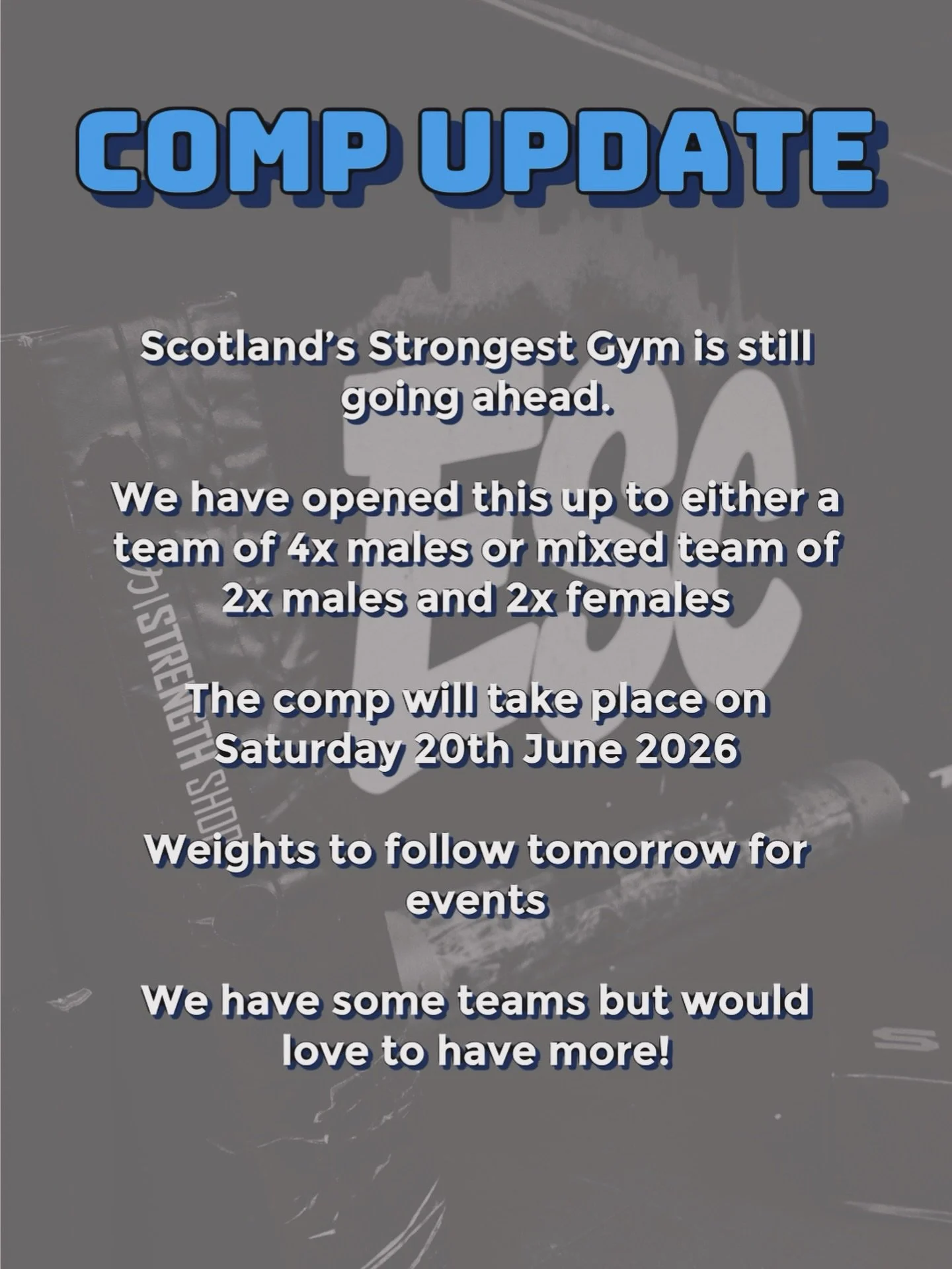 We&rsquo;ve been quiet about Scotland&rsquo;s Strongest Gym, but it is still going ahead!!

We will be announcing event weights tomorrow. 

You can sign up as a team of 4x males or a mixed team of 2x males and 2x females. 
You l don&rsquo;t have to b