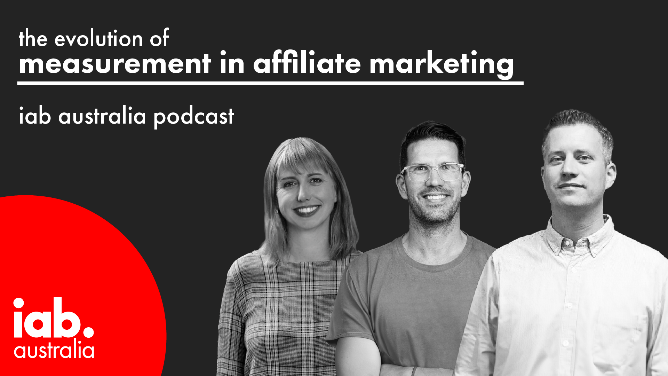 IAB Australia podcast discussing the evolution of measurement in affiliate marketing.