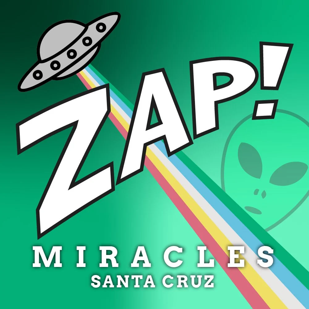 Miracles Santa Cruz: ZAP!