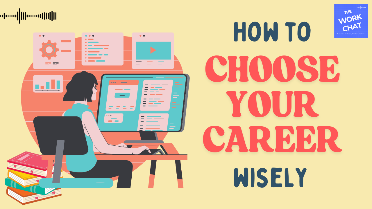 Life Is Short — Here’s How to Choose Your Career Wisely (5 Steps to Find the Right Path)