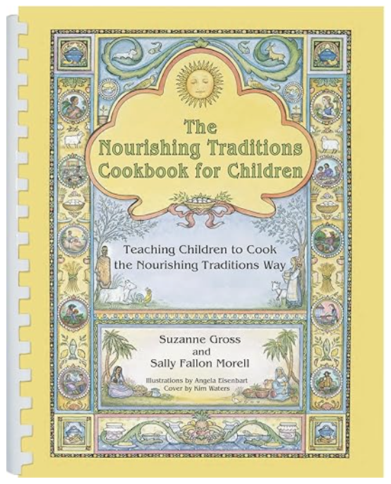 The Nourishing Traditions Cookbook for Children