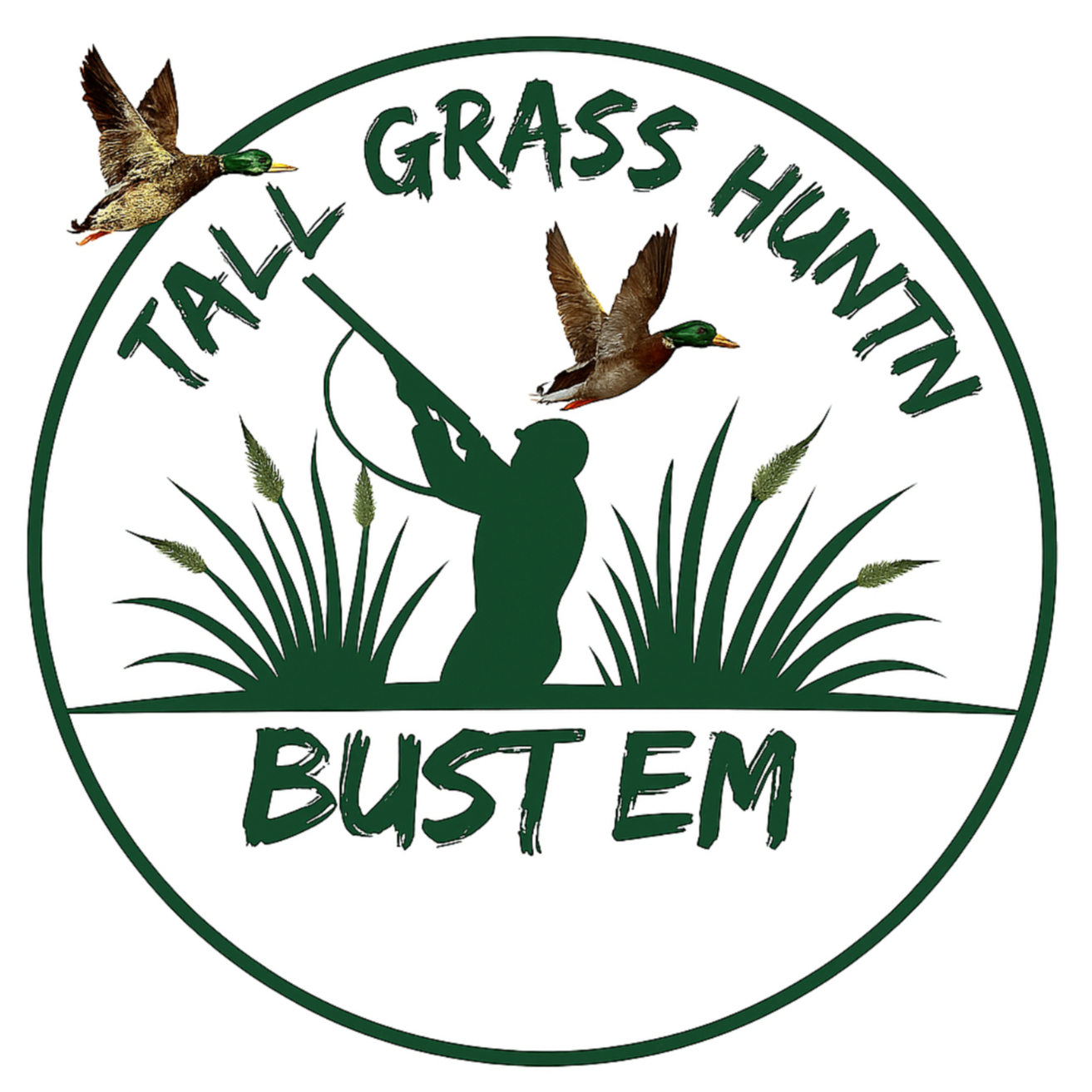Silhouette of a person fishing with two ducks flying around, surrounded by illustrations of tall grass and plants, with the words 'TALL GRASS HUNTN BUST EM' in a circular arrangement.