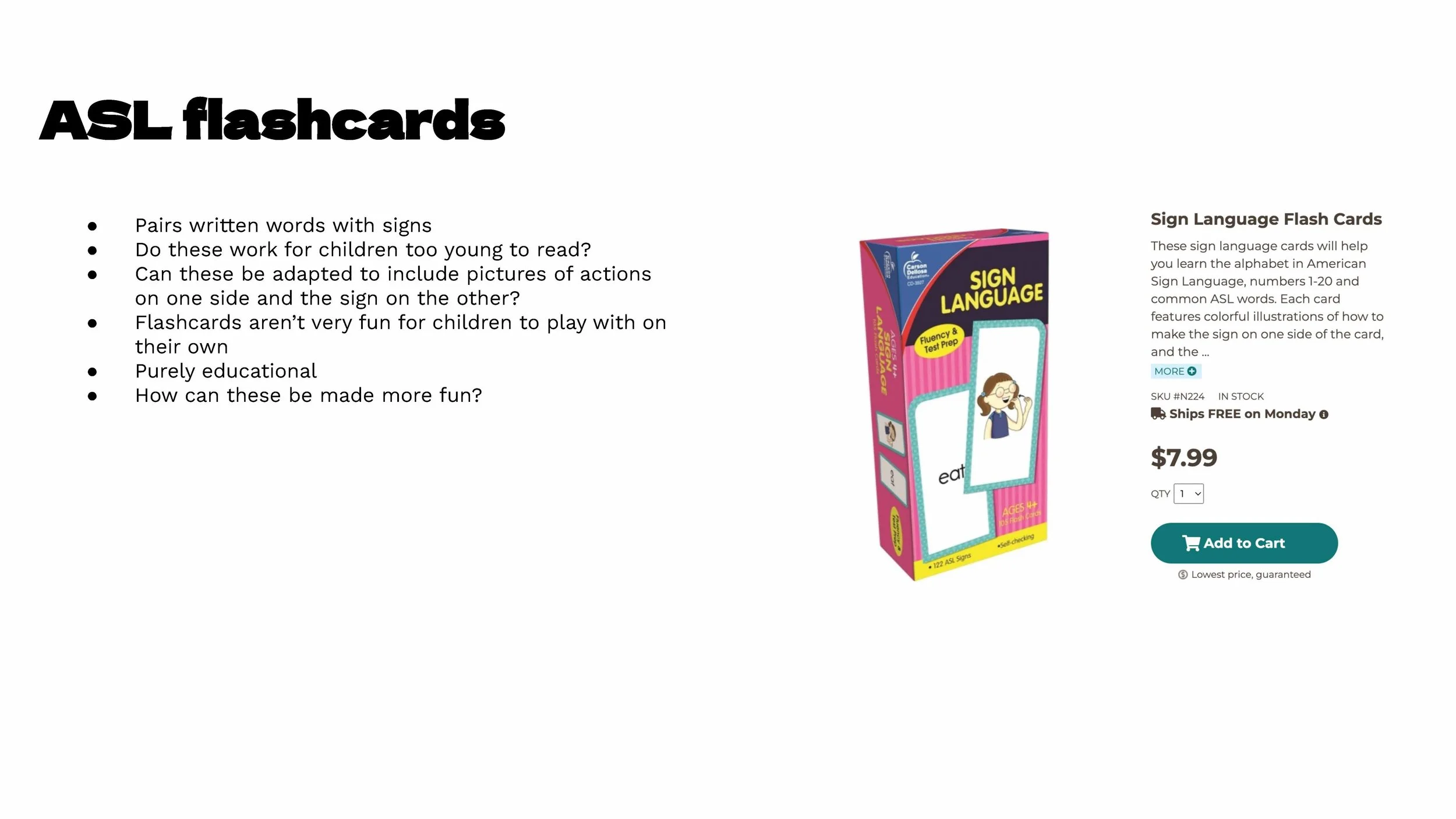 In researching existing language exposure products, I learned how numerous and varied the options for hearing children are, and how limited the selection is for hearing-impaired children.