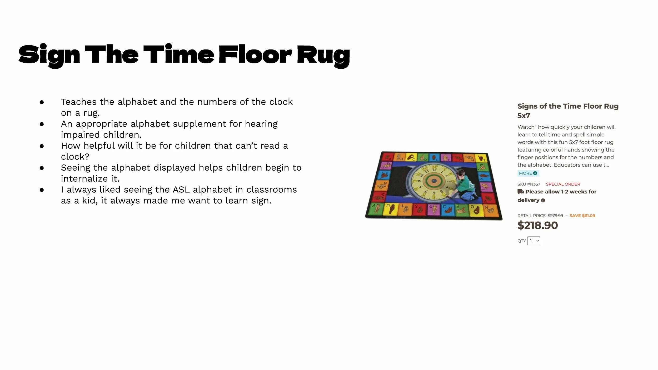 In researching existing language exposure products, I learned how numerous and varied the options for hearing children are, and how limited the selection is for hearing-impaired children.