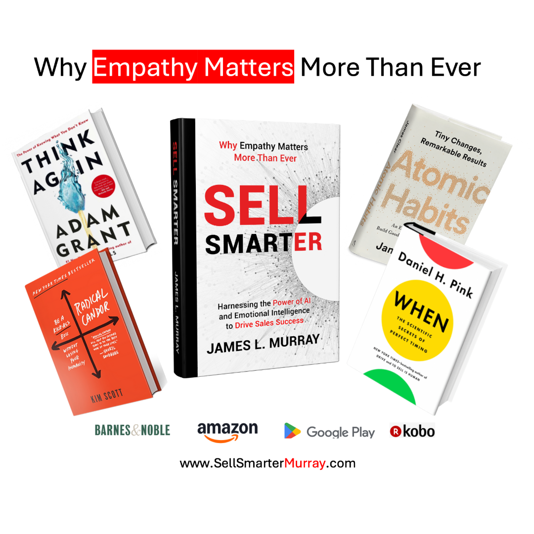 Book covers and promotional graphic for 'Sell Smarter' by James L. Murray, with titles such as 'Thinking Again' by Adam Grant, 'Atomic Habits' by James Clear, 'When' by Daniel H. Pink, and 'Radical Candor' by Kim Scott. The text emphasizes the importance of empathy and includes website and store icons.