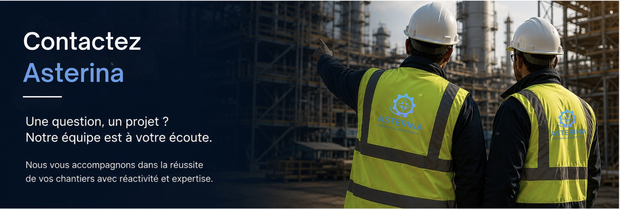 Techniciens Asterina sur site industriel pour assistance technique, supervision de chantier et sécurité.