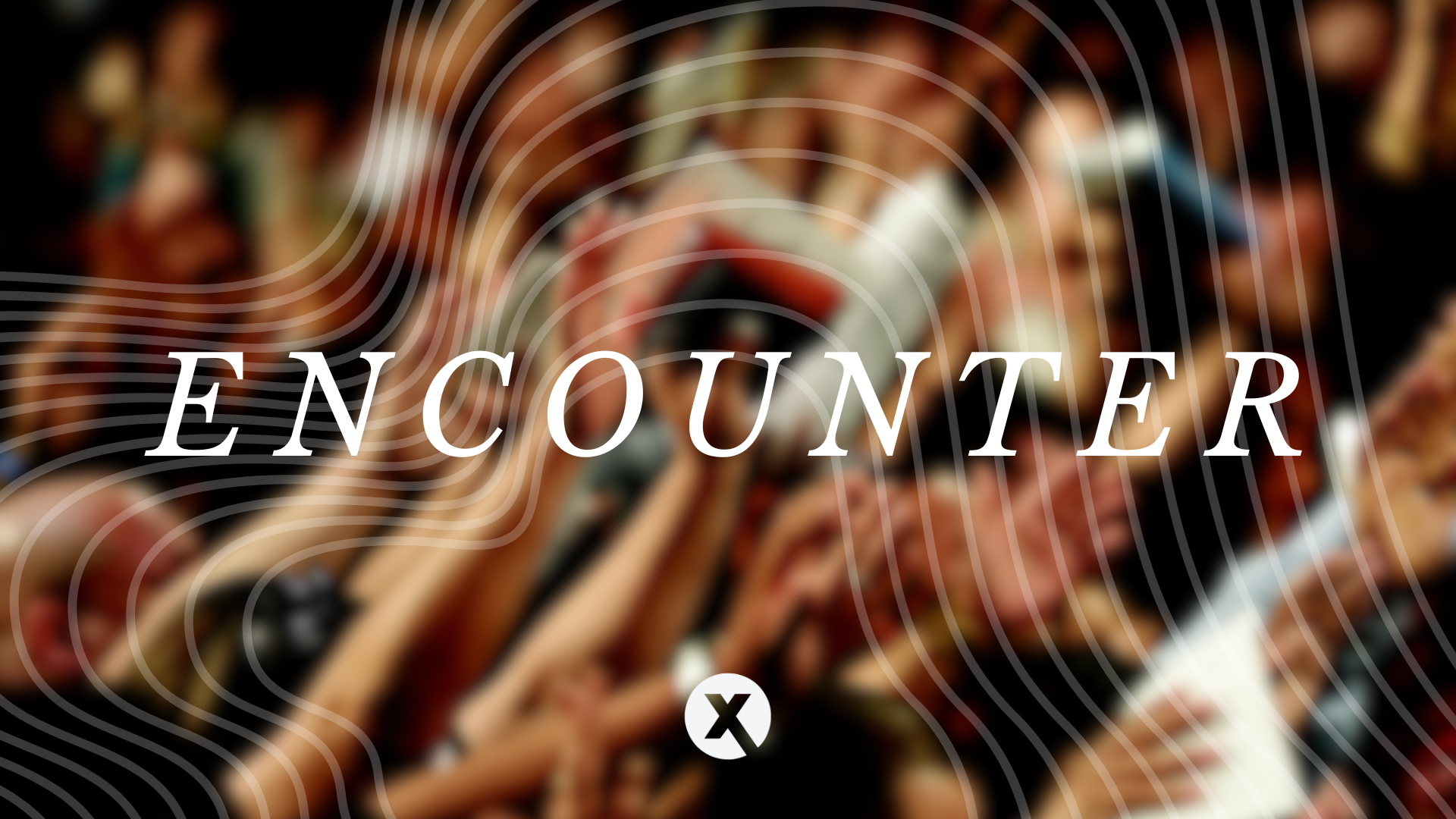 Evening service - Encounter Night