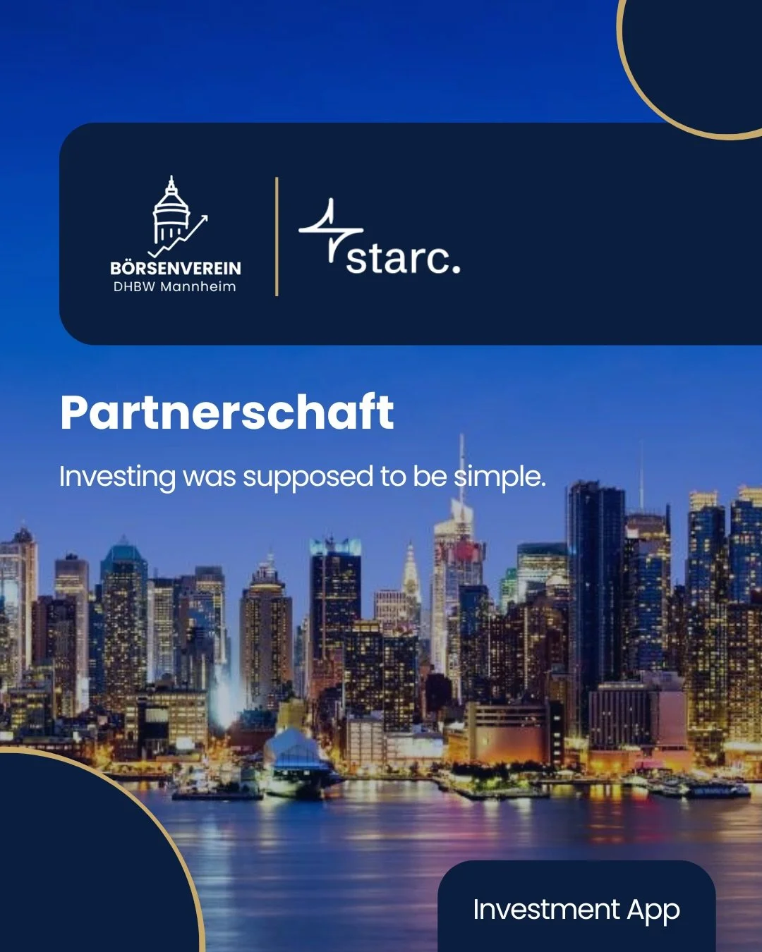 🤝 Partnership Announcement

Wir freuen uns riesig, @starc.invest als offiziellen Partner des B&ouml;rsenvereins an der DHBW Mannheim e.V. begr&uuml;&szlig;en zu d&uuml;rfen!

starc. macht Investieren verst&auml;ndlich und zug&auml;nglich &ndash; mit