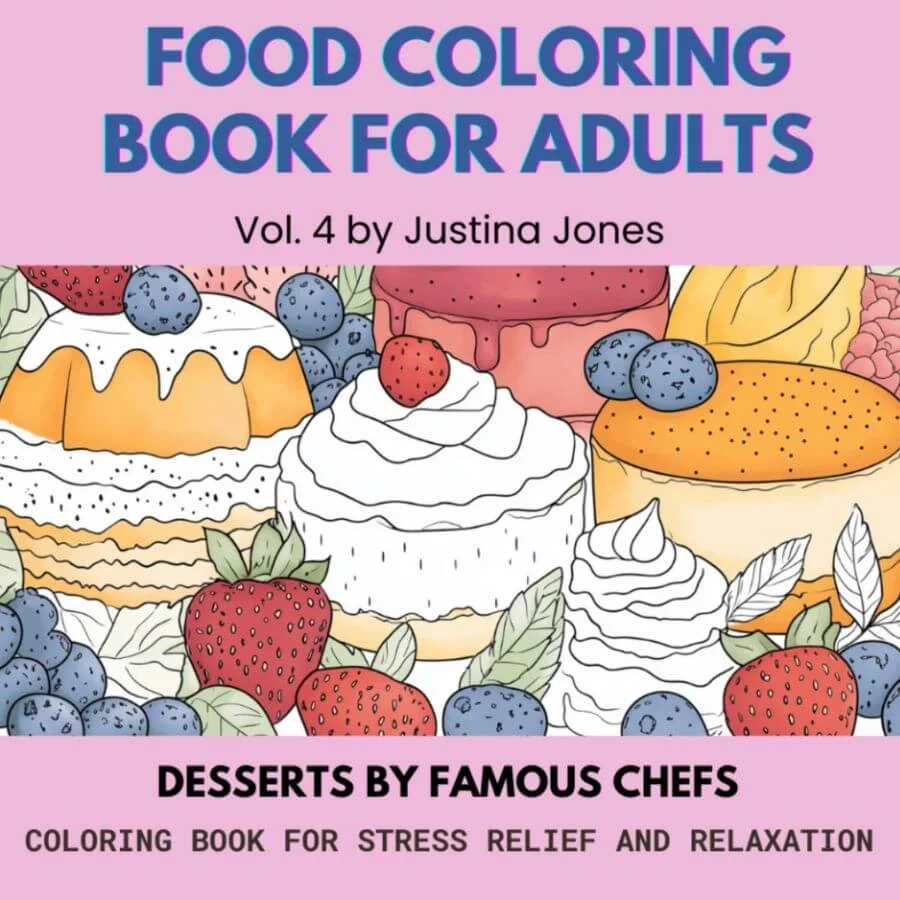 Book cover for: Food Coloring Book For Adults: Desserts by Famous Chefs Vol. 4