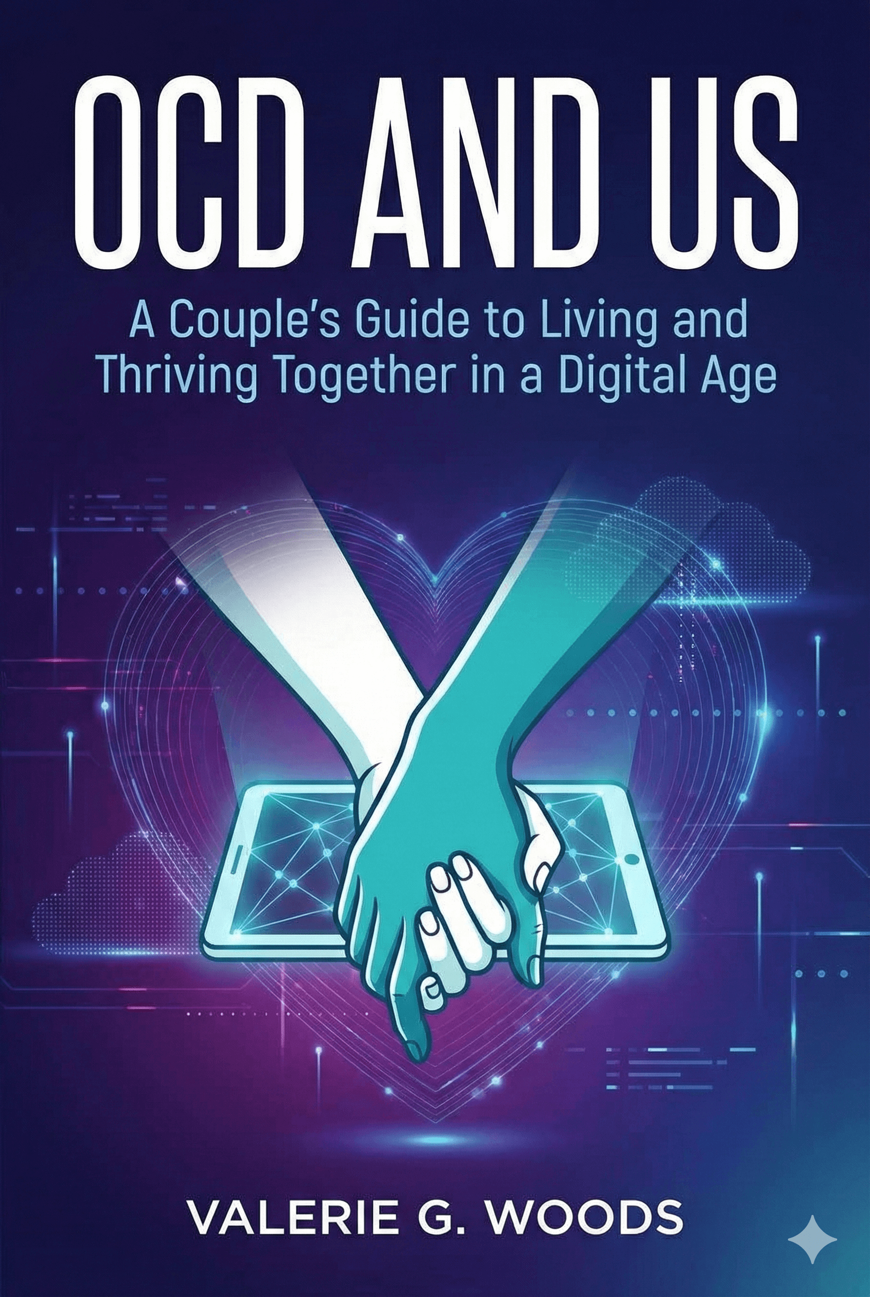 Cover for: OCD And Us A Couple's Guide to Living and Thriving Together in a Digital Age