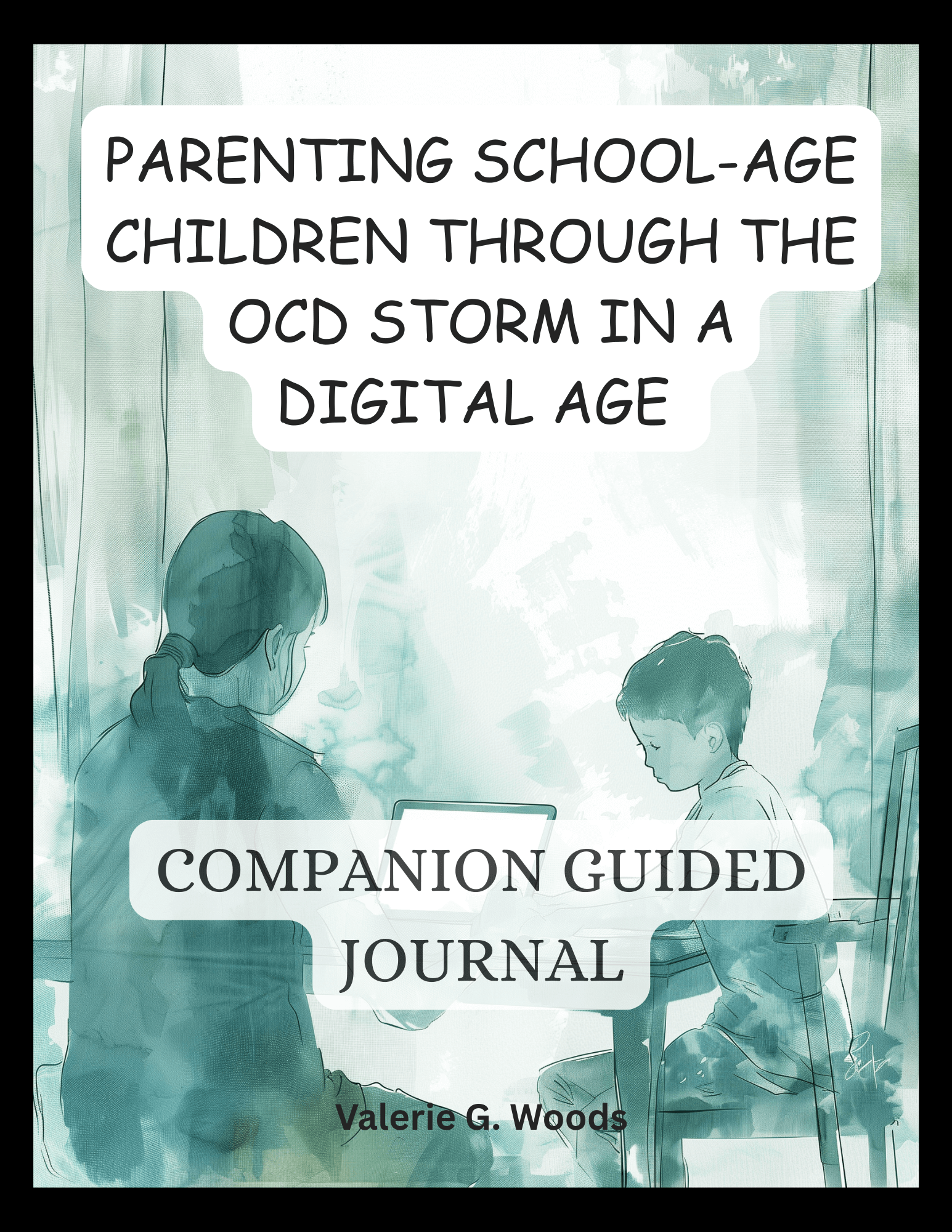 Cover for Parenting School-Age Children Through The OCD Storm In A Digital Age