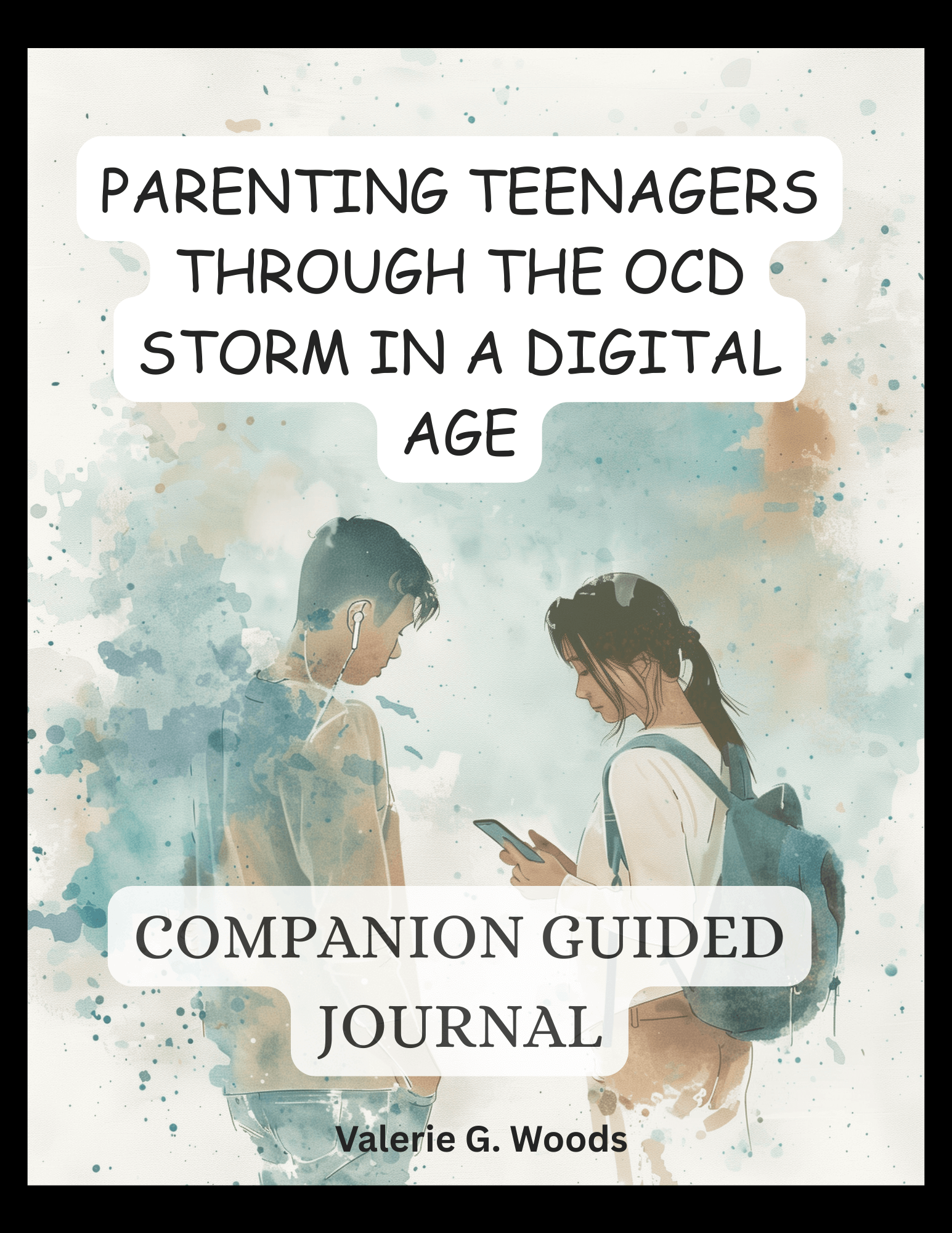 Cover for: Parenting Teenagers Through  The OCD Storm In A Digital Age Companion Guided Journal