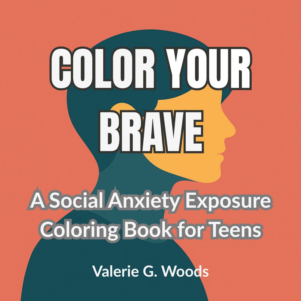 Cover for: Color Your Brave A Social Anxiety Exposure Coloring Book For Teen