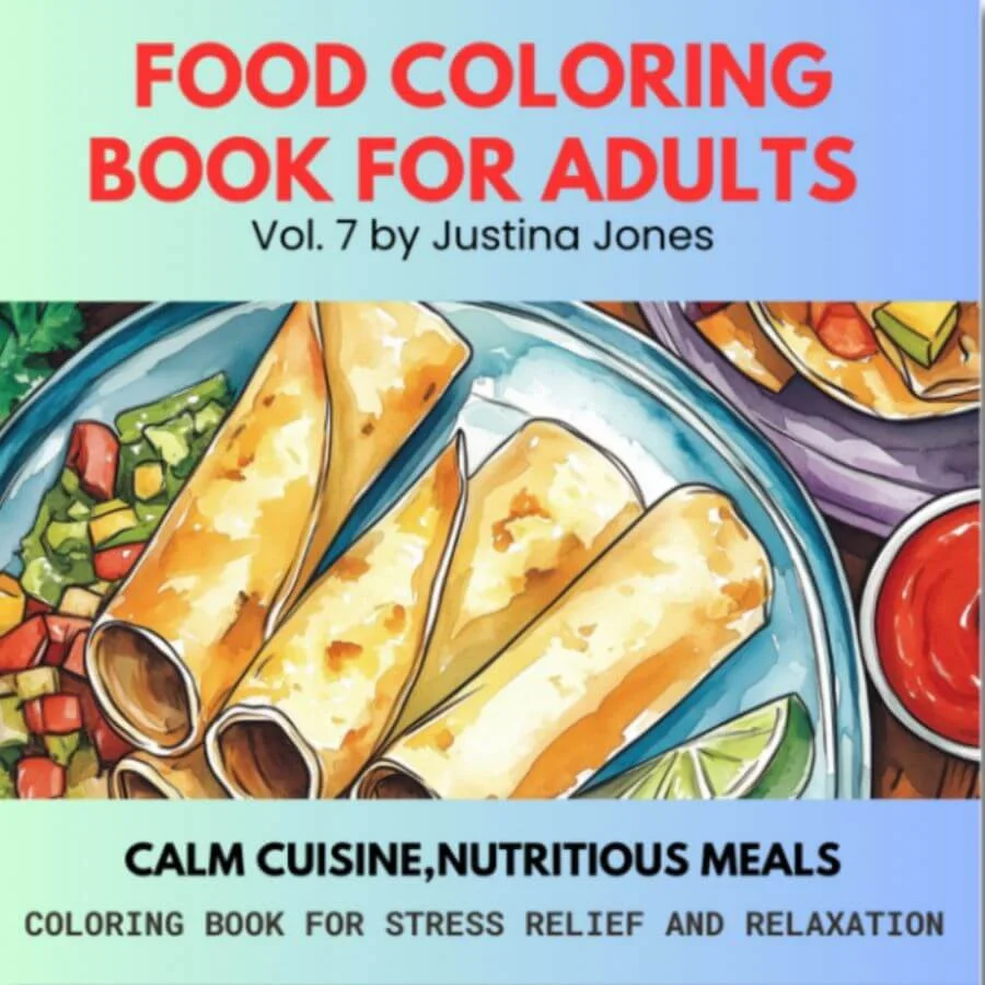 Book cover for: Food Coloring Book For Adults: Calm Cuisine, Nutritious Meals Vol. 7