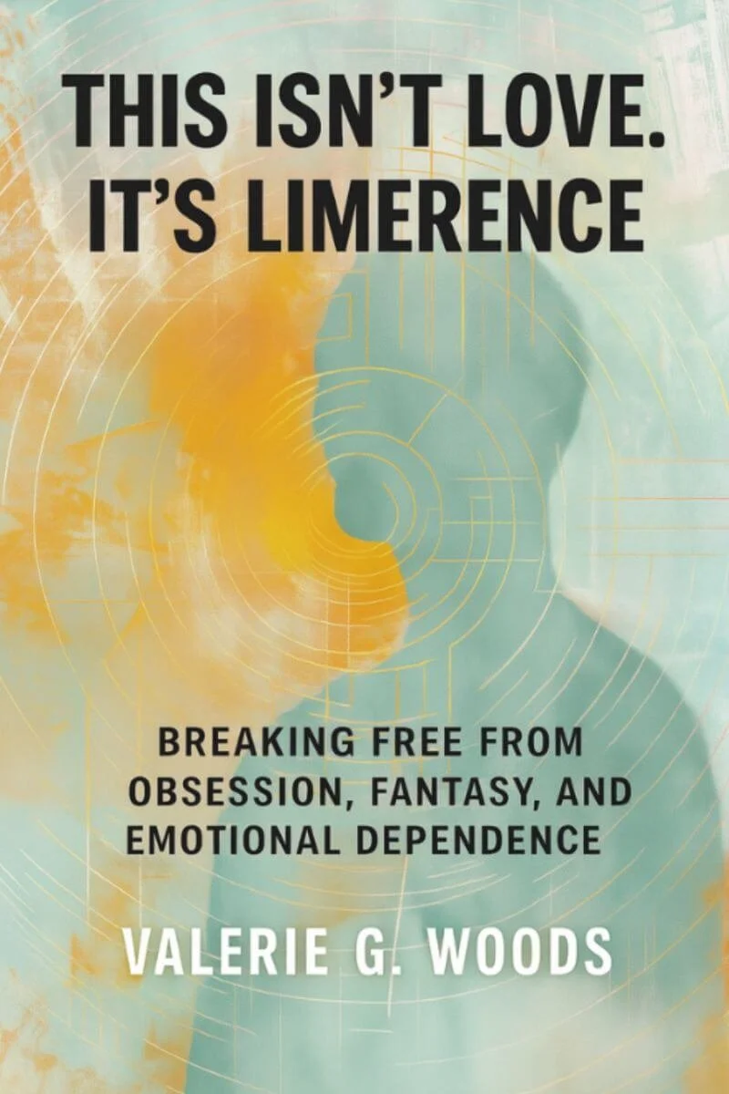Book cover for: This Isn't Love. It's Limerence: Breaking Free From Obsessions, Fantasy, and Emotional Dependence