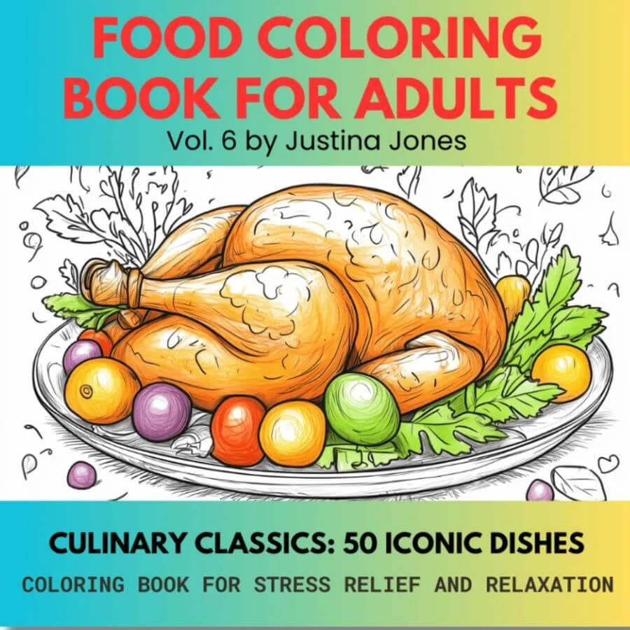Book cover for: Food Coloring Book For Adults - Culinary Classics 50 Iconic Dishes Vol. 6