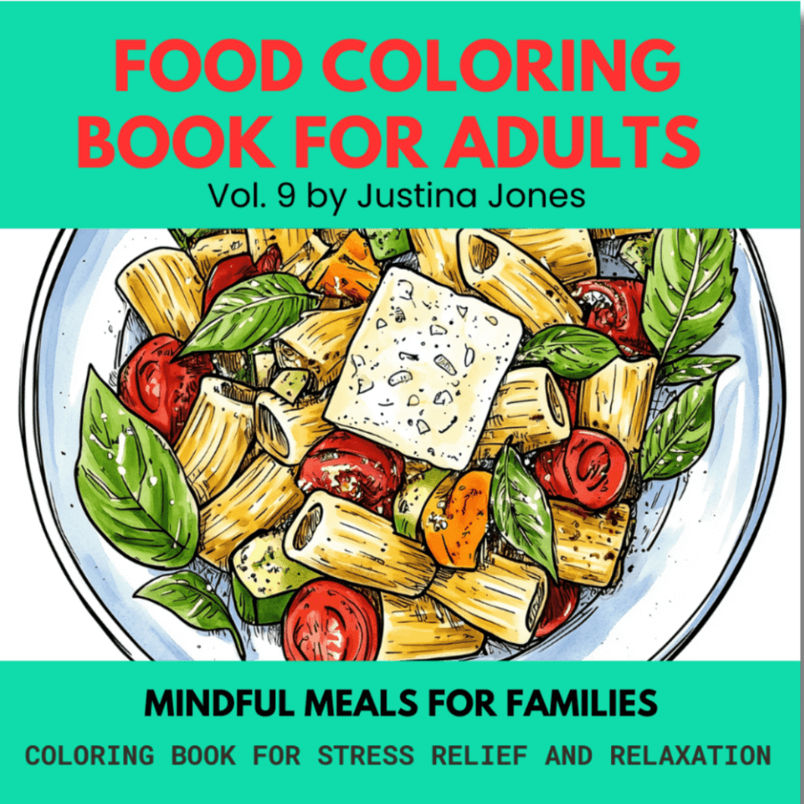 Book cover for: Food Coloring Book For Adults: Mindful Meals For Families Vol. 9