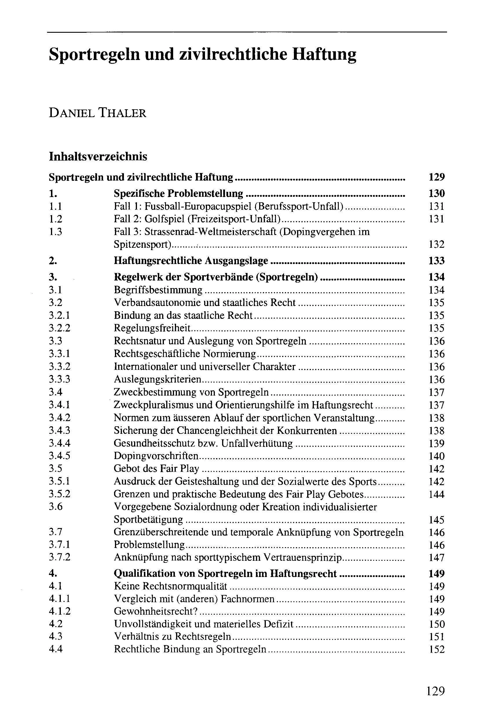 Sportregeln und zivilrechtliche Haftung, in: O. Arter (Hrsg.), Sport und Recht, Stämpfli Verlag AG, Bern 2004, 129 ff.