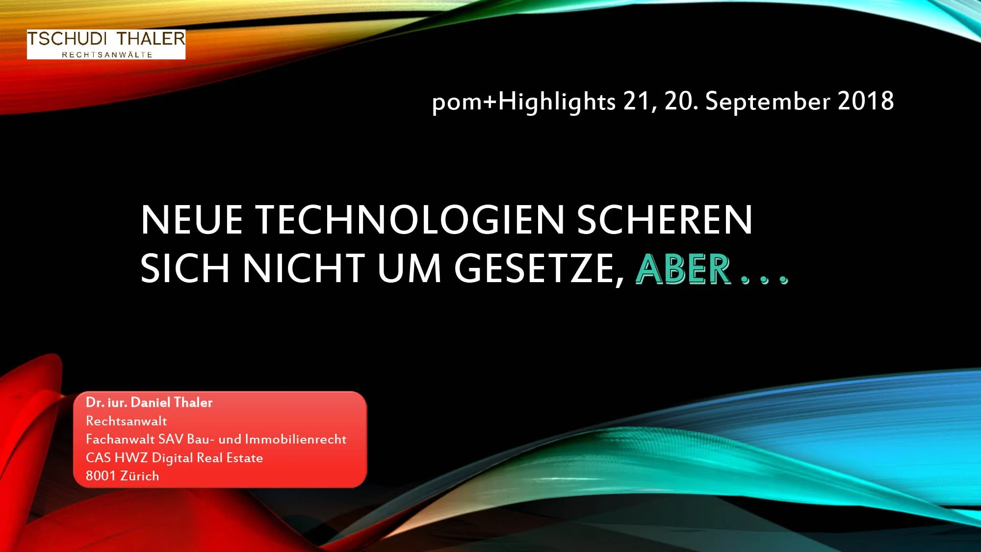 Neue Technologien scheren sich nicht um Gesetze, aber..., pom+Highlights 21, 20.09.2018