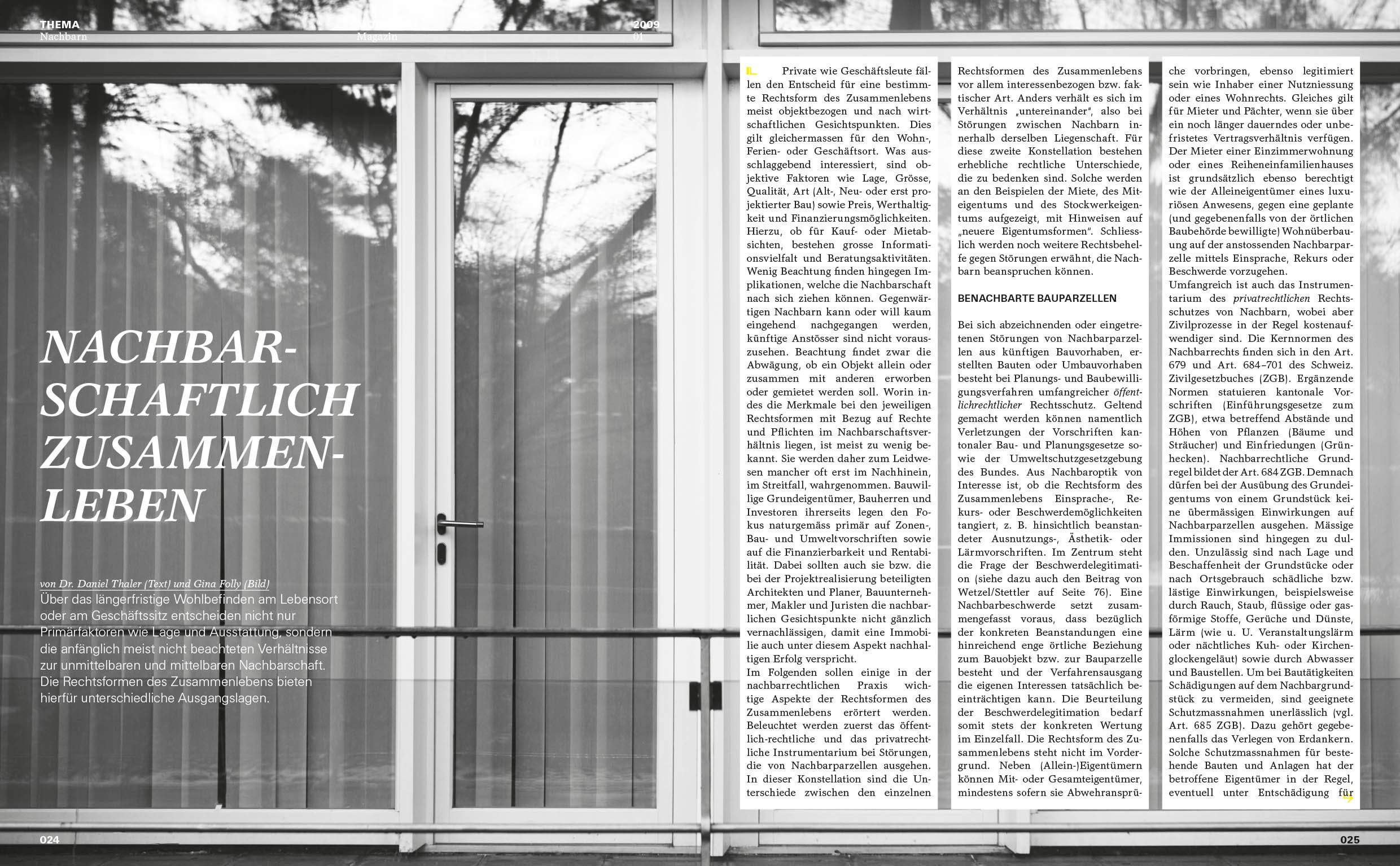 Nachbarschaftlich zusammenleben (Rechtsformen des Zusammenlebens und deren Auswirkungen auf die Nachbarschaft), in: MODULØR 1/2009, 25 ff.