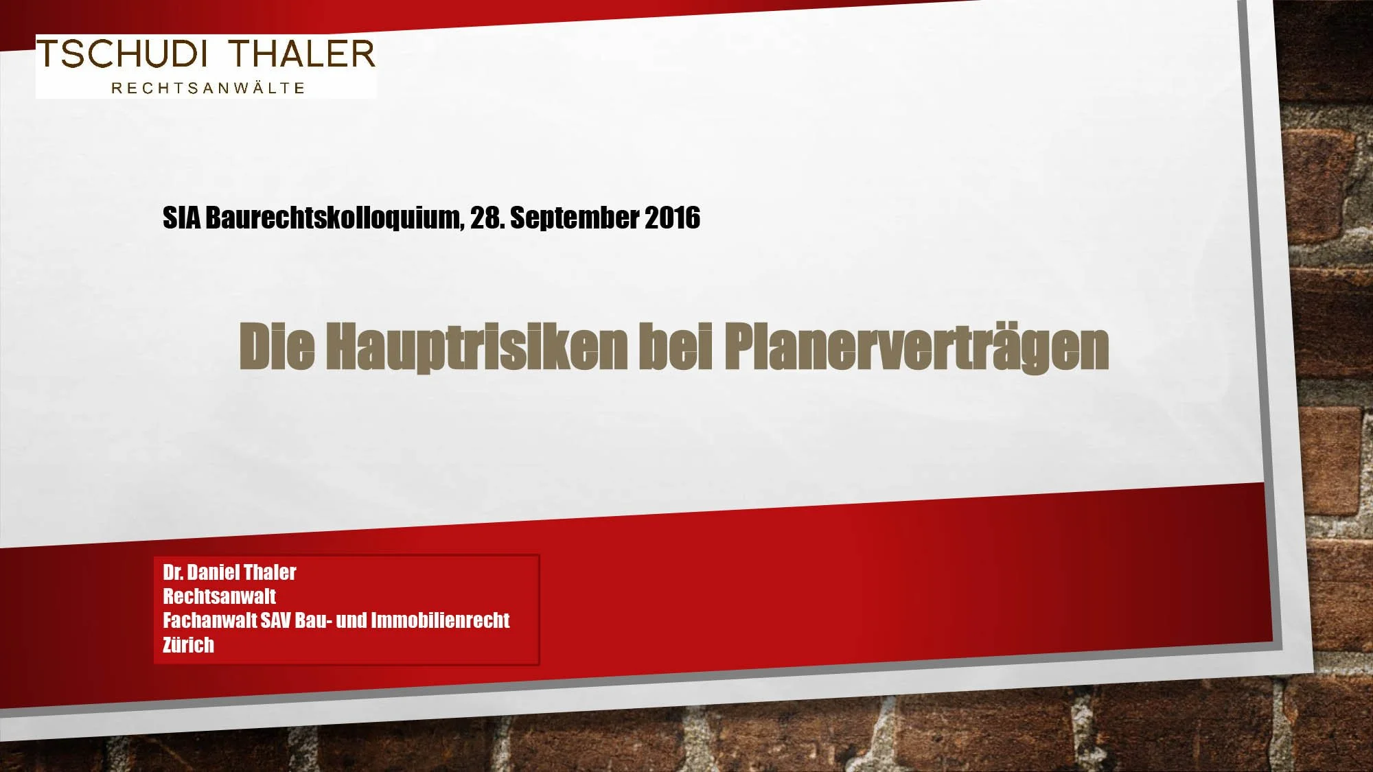 Die Hauptrisiken bei Planerverträgen, SIA Baurechtskolloquium 28.09.2016