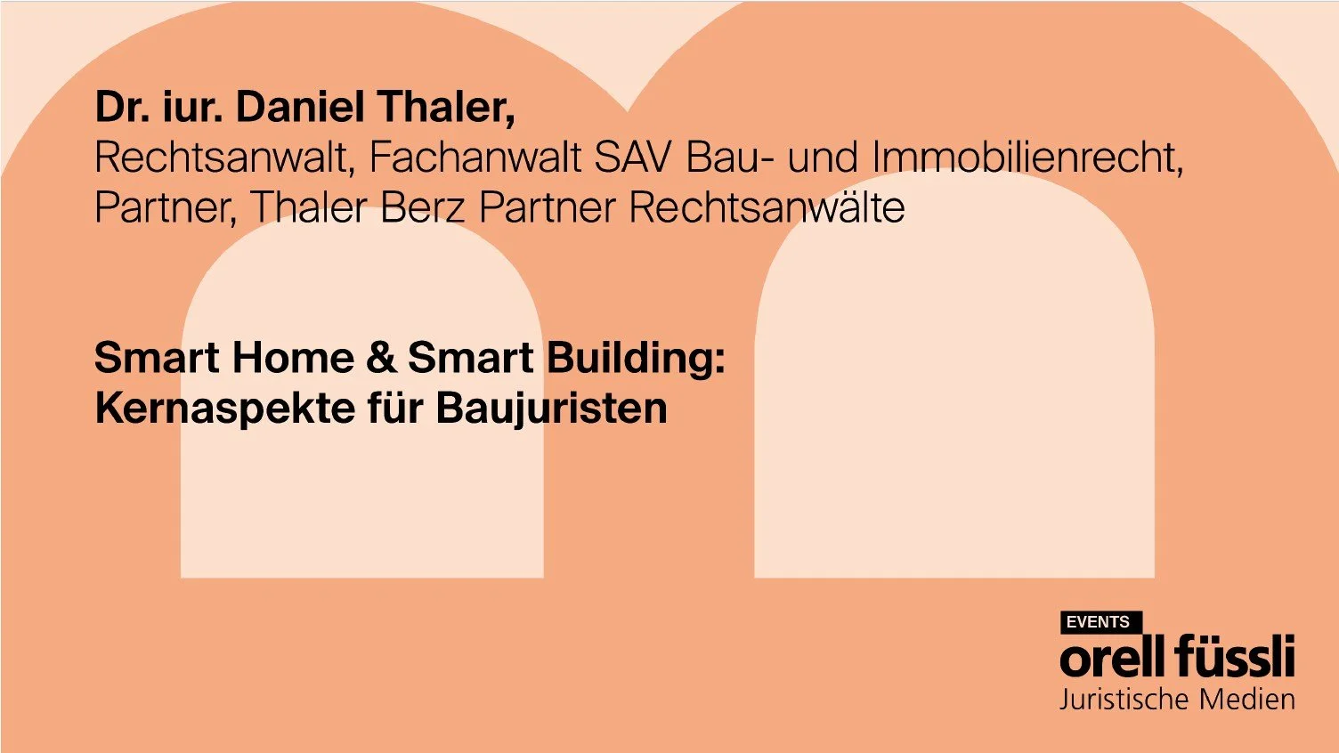 Smart Home & Smart Building: Kernaspekte für Baujuristen, Referatsfolien, Baurecht aktuell, Events orell füssli, 24.03.2026