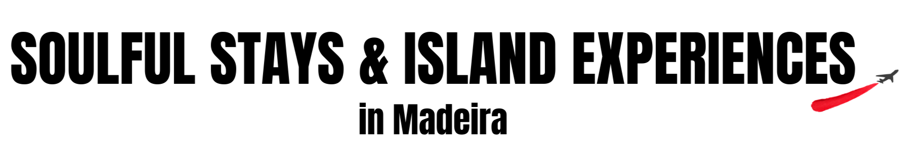 Soulful stays and Island experiences Madeira Island.