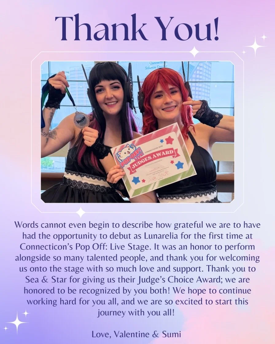 As stated above, words cannot begin to describe how incredibly honored and grateful we are to have had the opportunity to debut as Lunarelia at Connecticon&rsquo;s Pop Off Live!

We have been working on this project for over a year now, and we were s