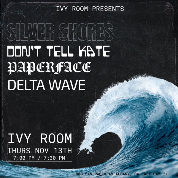 Silver Shores, Paperface, Don't Tell Kate, Delta Wave @ The Ivy Room