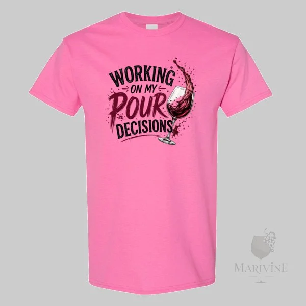 BF Working on my pour decisions Azalea Tee (1).jpg