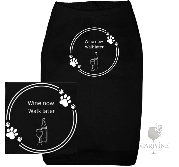 Wine Now Walk Later (Pet T-shirt)