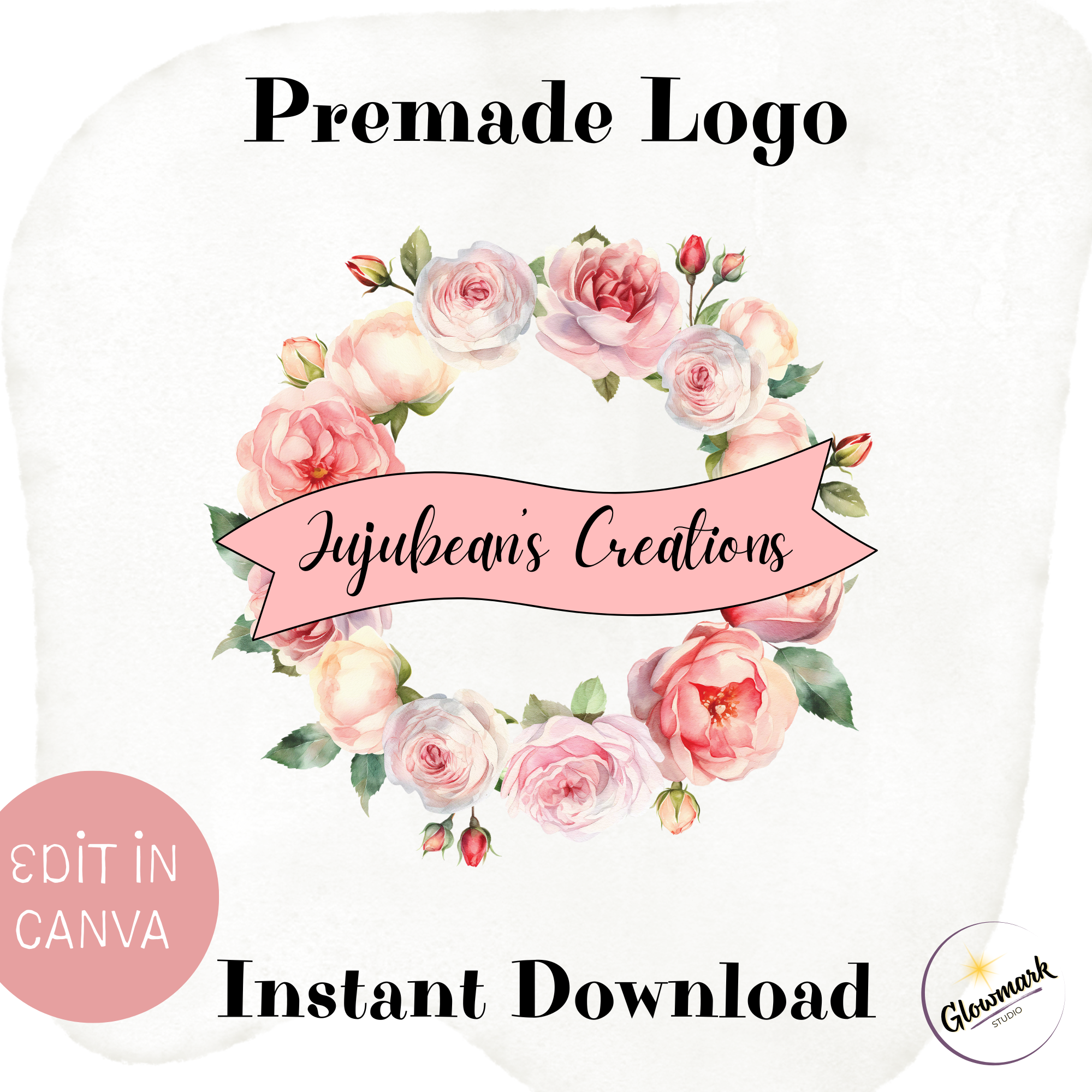 Digital graphic of a floral wreath with pink roses and green leaves, with text overlay reading 'Premade Logo', 'Jujubean's Creations', and 'Instant Download'. A pink circle with white text says 'Edit in Canva', with a small logo of a glowing star and the word 'Glowmark' in the bottom right corner.