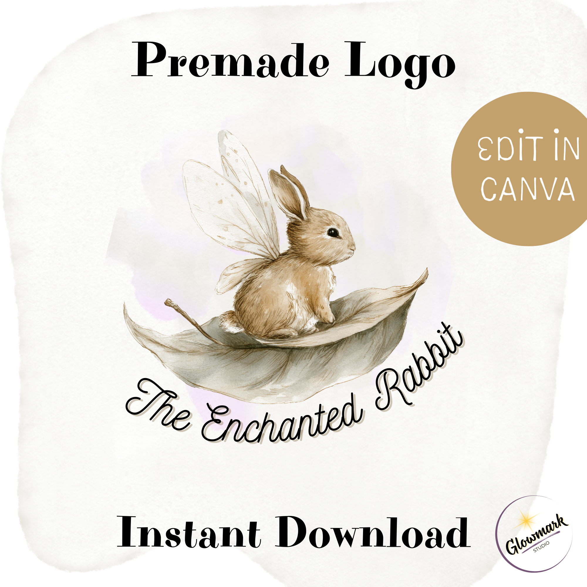 A watercolor illustration of a cute bunny with fairy wings sitting on a leaf, surrounded by text promoting a premade logo design for 'The Enchanted Rabbit' with the tagline 'Instant Download' and a note about editing in Canva.