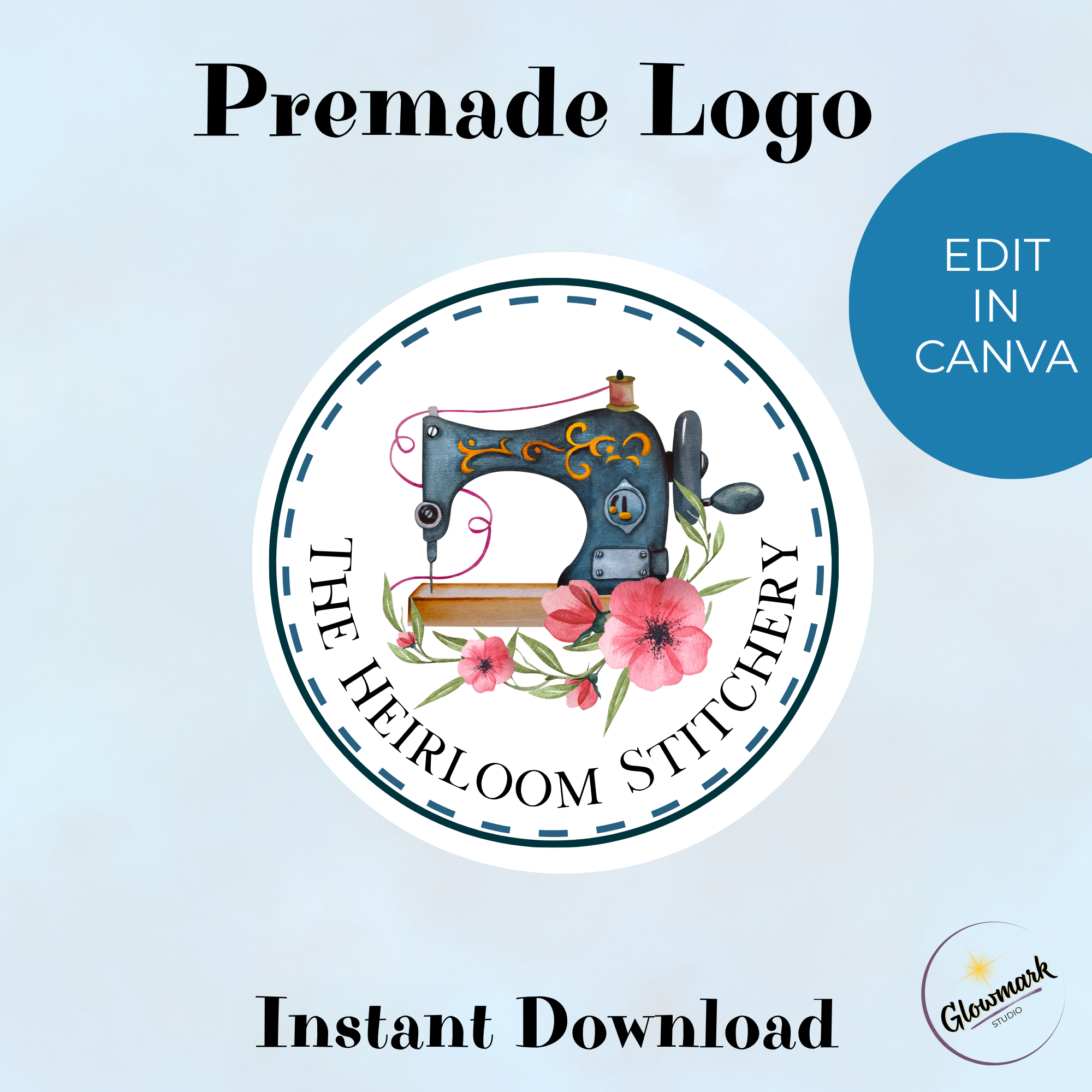 A graphic design of a sewing machine surrounded by pink flowers, with text "Premade Logo" at the top and "Instant Download" at the bottom. A blue circle with "Edit in Canva" and a small Circle Glowmark Studio logo at the bottom right.