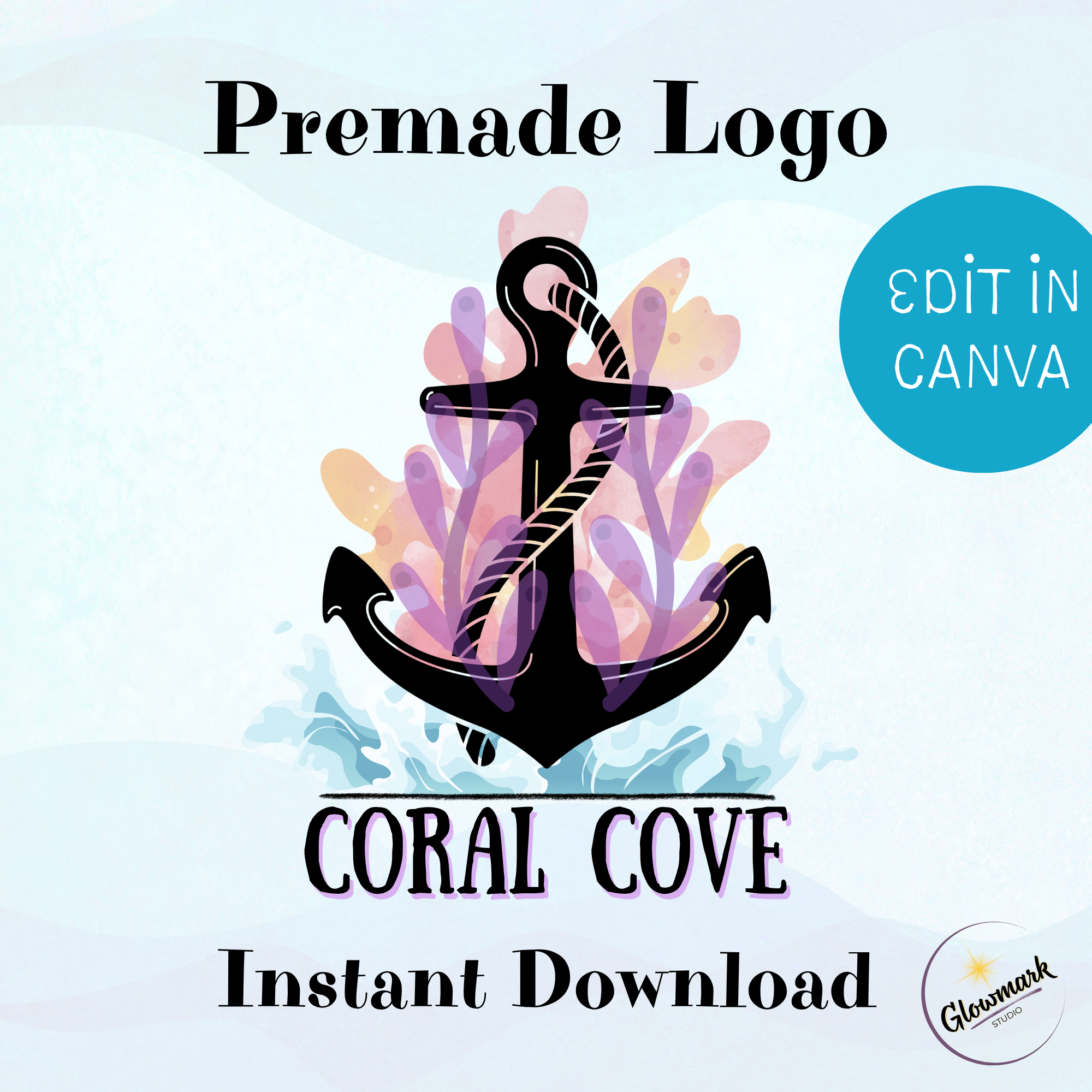 Digital graphic of a pre-made logo featuring an anchor intertwined with purple seaweed or coral, with water splashes. Text includes 'Premade Logo,' 'Coral Cove,' and 'Instant Download'. Blue circular badge says 'Edit in Canva'. Glowmark Studio logo is in the lower right corner.