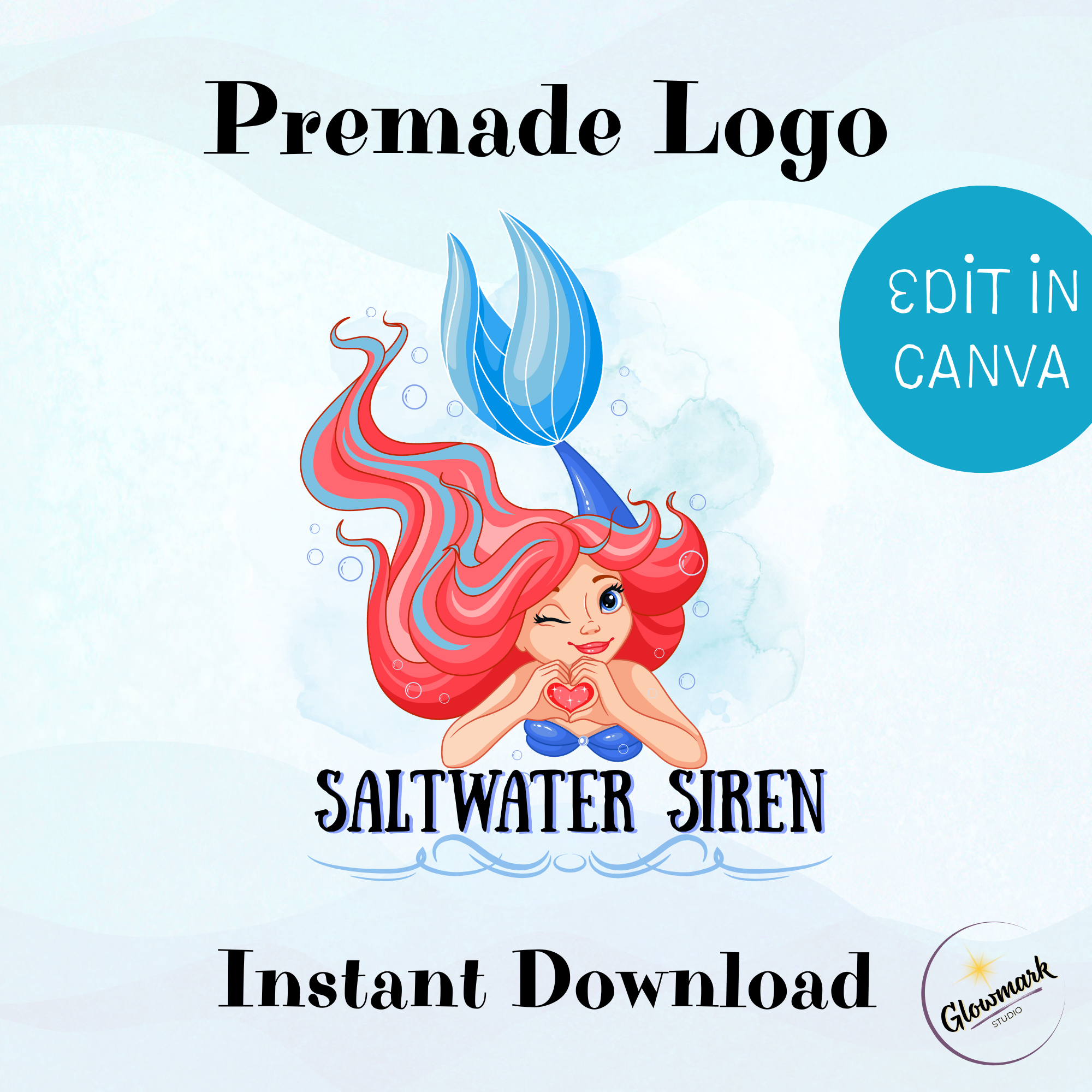 A colorful cartoon illustration of a mermaid with red hair, a blue tail, and a purple seashell top, making a heart shape with her hands and winking. The background features light blue and white water-like patterns. Text on the image includes "Premade Logo," "Salt Water Siren," and "Instant Download." A blue circle with white text says "Edit in Canva," and a small logo in the bottom right corner reads "Glowmark Studio."