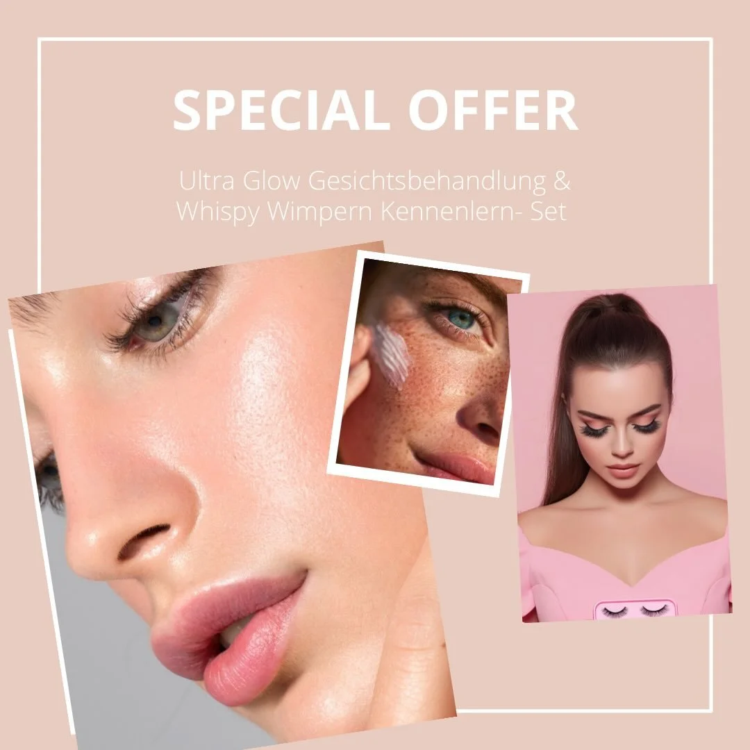 ✨ AKTION &ndash; nur noch bis 11. April 2026! ✨

Du hast jetzt die Chance, dir deinen Glow zu sichern 😍

💎 Ultra Glow Gesichtsbehandlung
statt 149&euro; &rarr; nur 99&euro;

ODER

💎 Wispy Wimpern Kennenlernset
statt 145&euro; &rarr; nur 99&euro;

