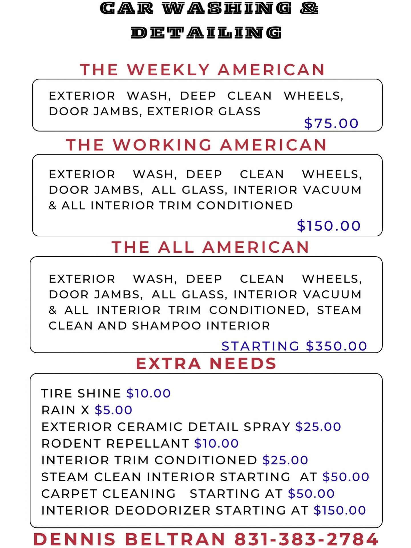 🇺🇸I&rsquo;ll just leave this right here for you! 

🇺🇸Car Washing &amp; Detail Pricing list

☎️ Call to book your appointment
🏁Dennis Beltran 831-383-2784

 📅 Monday-Friday 4pm-8pm
🇺🇸 Saturday 7am-5pm