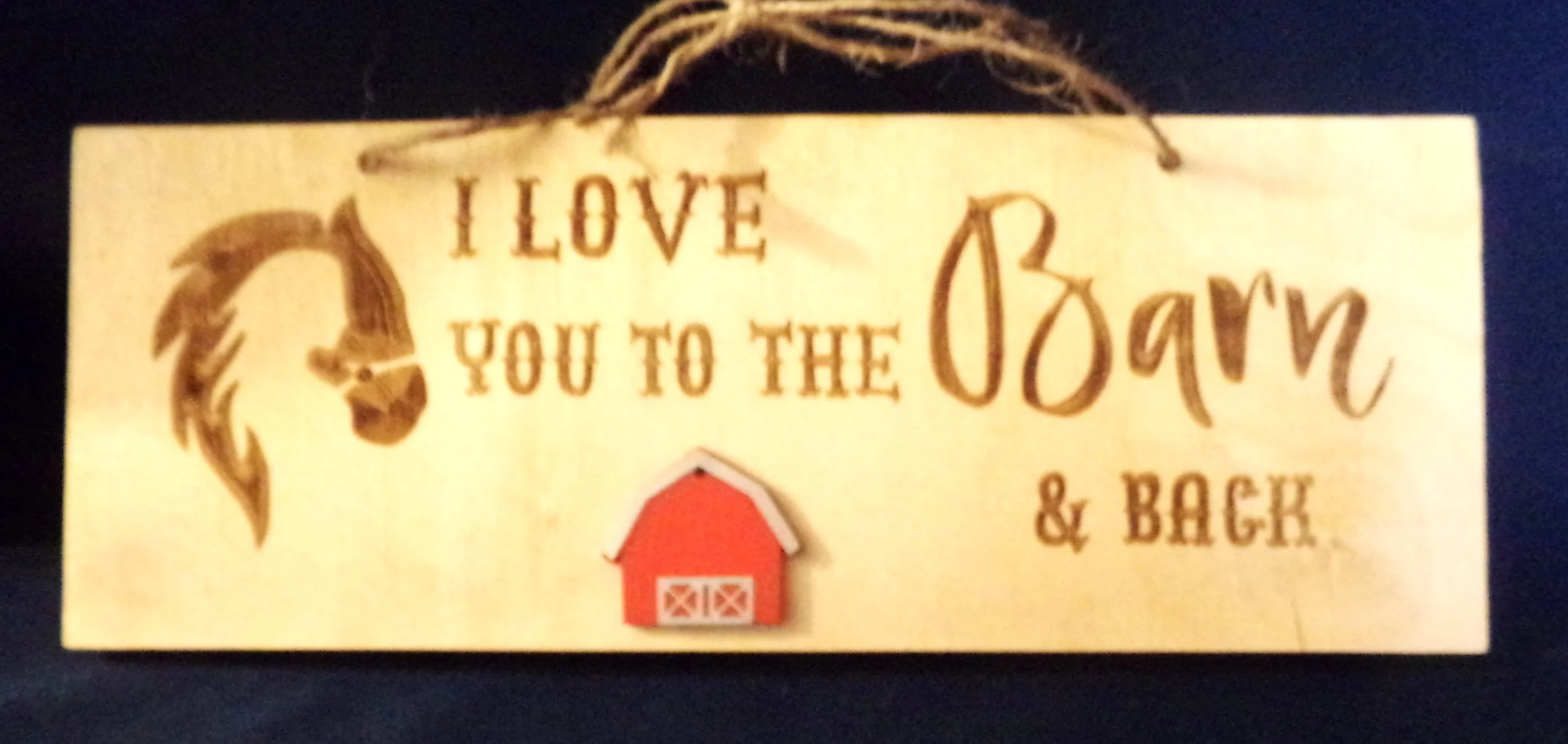 I LOVE YOU TO THE BARN AND BACK.JPG