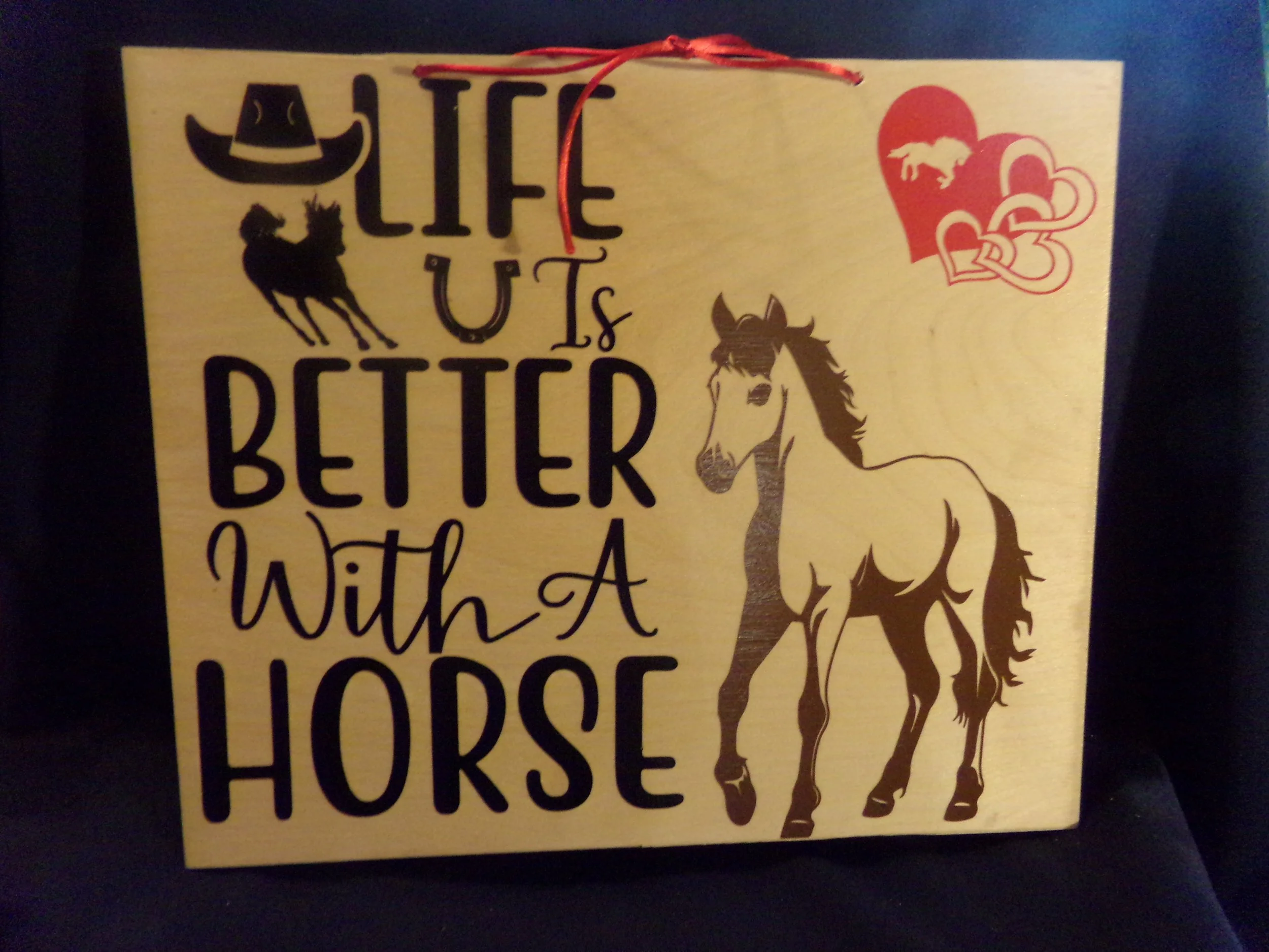 LIFE IS BETTER WITH A HORSE.JPG
