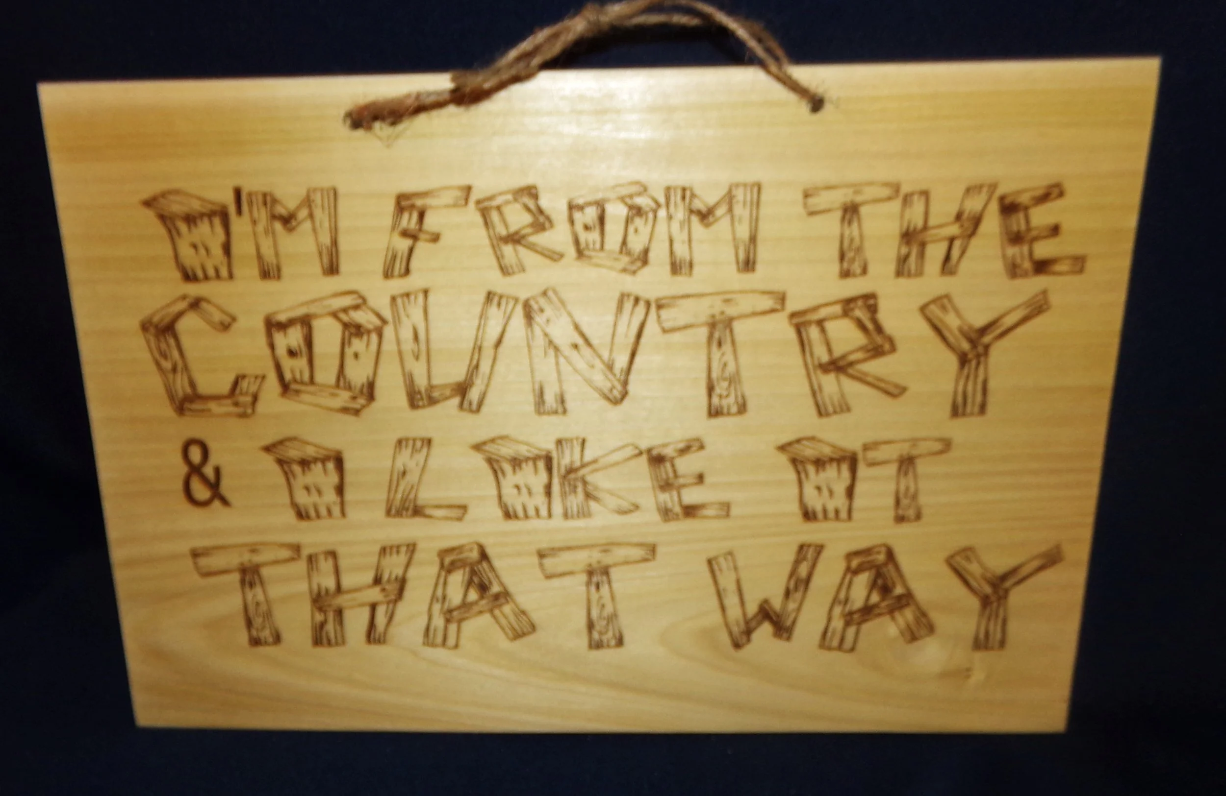 I'M FROM THE COUNTRY AND I LIKE IT THAT WAY.JPG