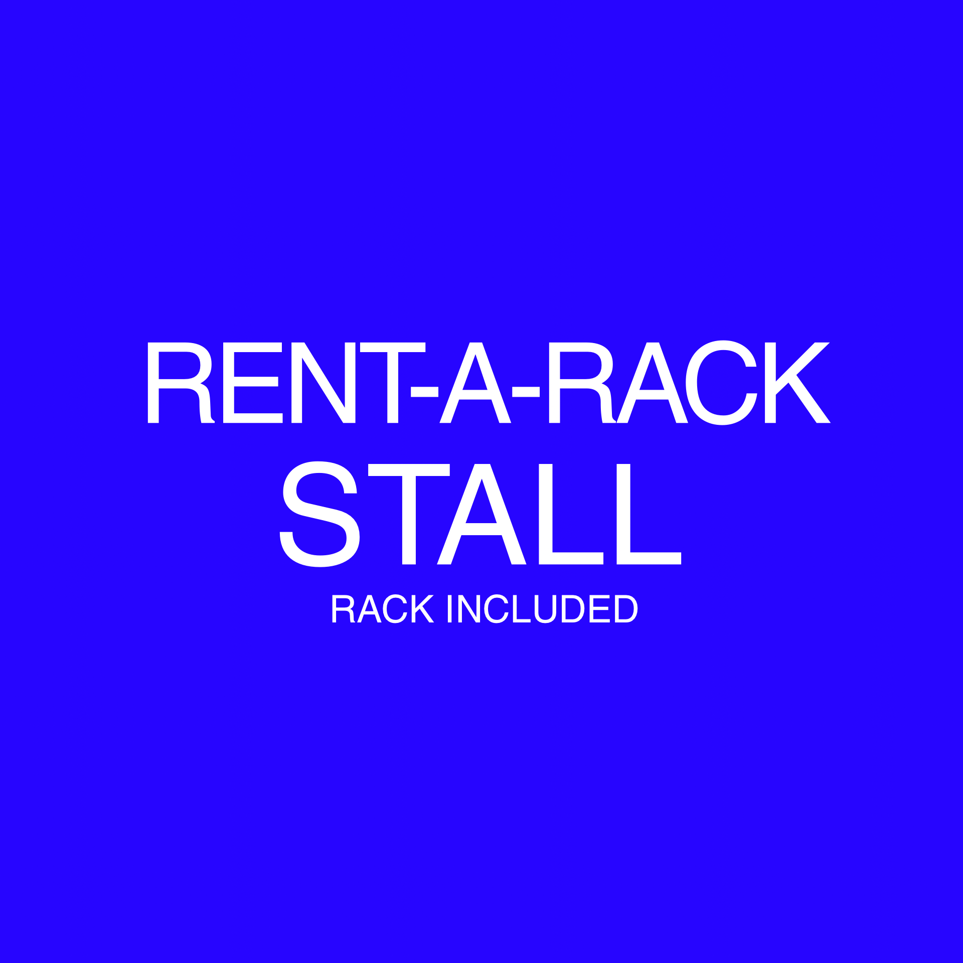 RENT-A-RACK STALL | APRIL 18