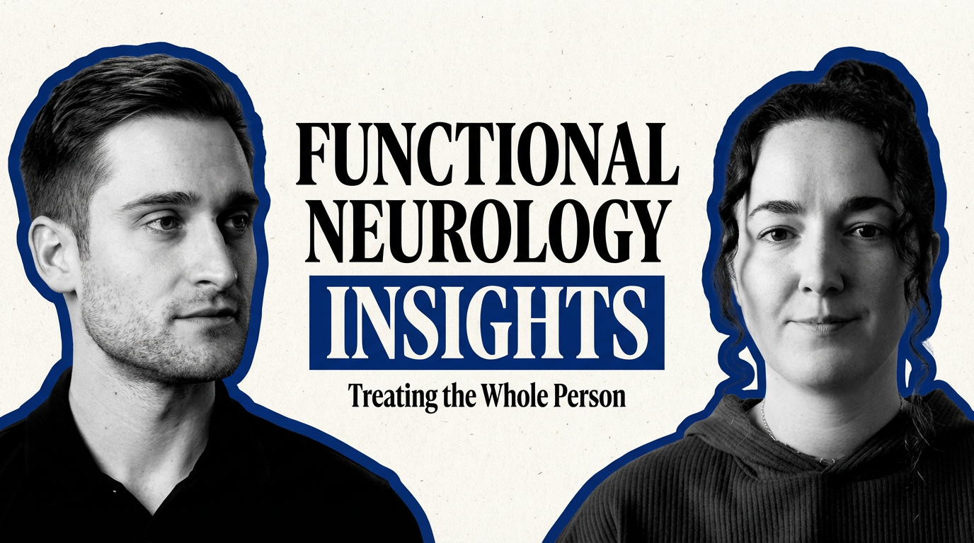 Functional Neurology Insights: Treating the Whole Person