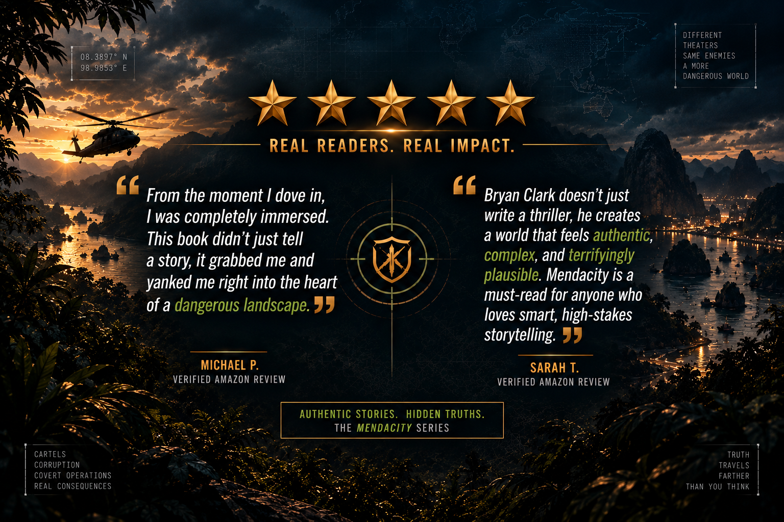 From the moment I dove in, I was completely immersed. This book didn’t just tell a story, it grabbed me and yanked me right into the heart of a dangerous landscape.— Michael P.