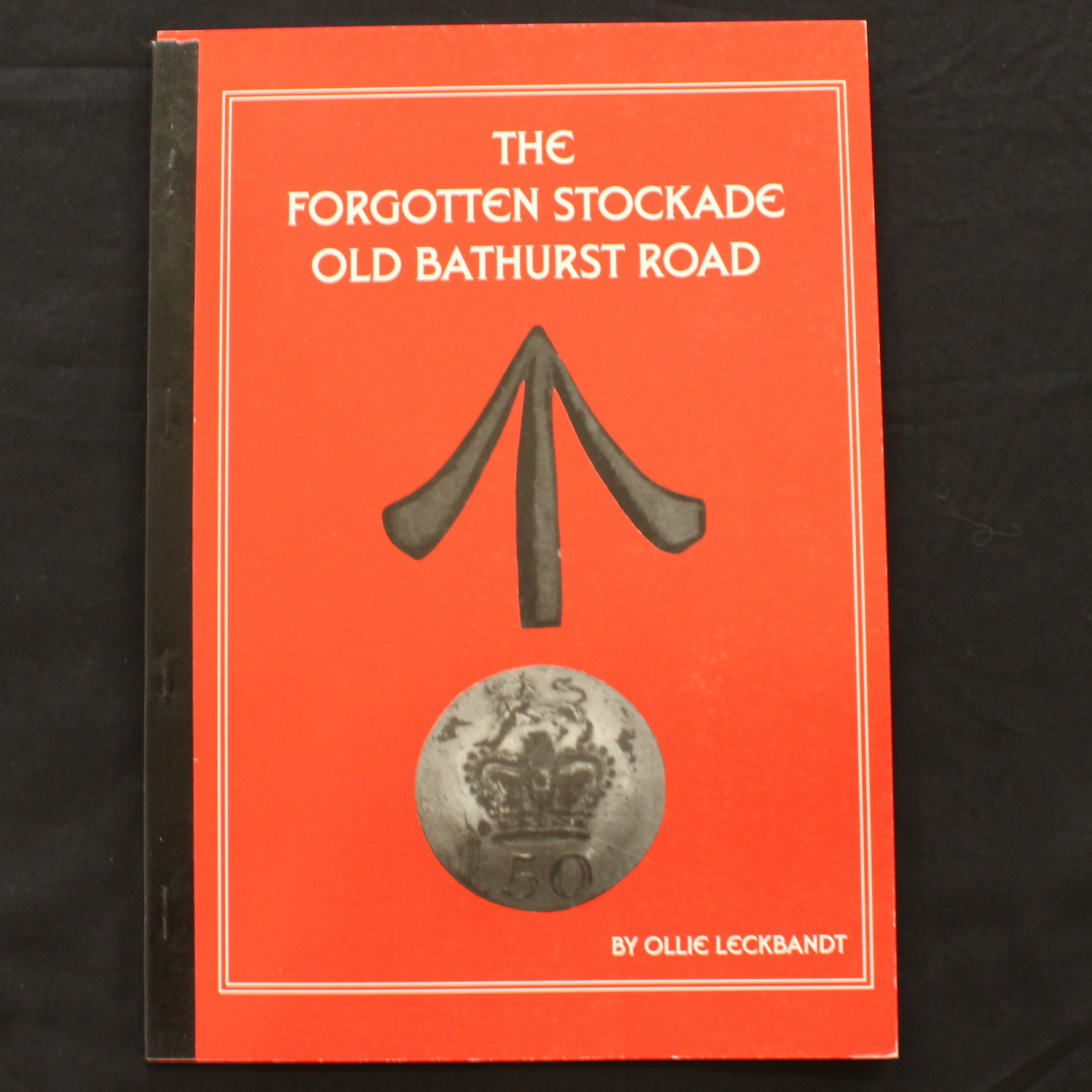 The Forgotten Stockade Old Bathurst Road