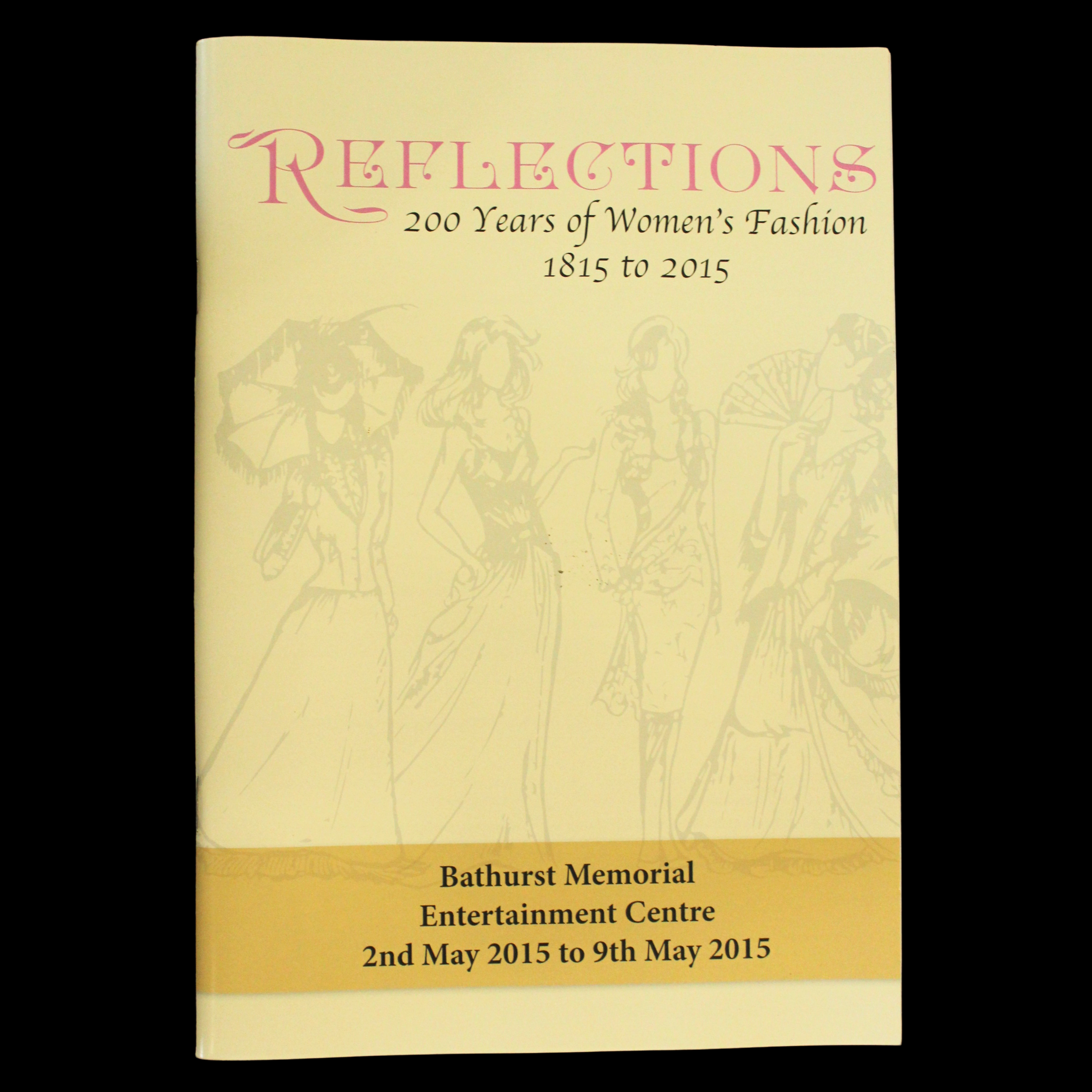 Reflections: 200 Years of Women's Fashion 1815 to 2015