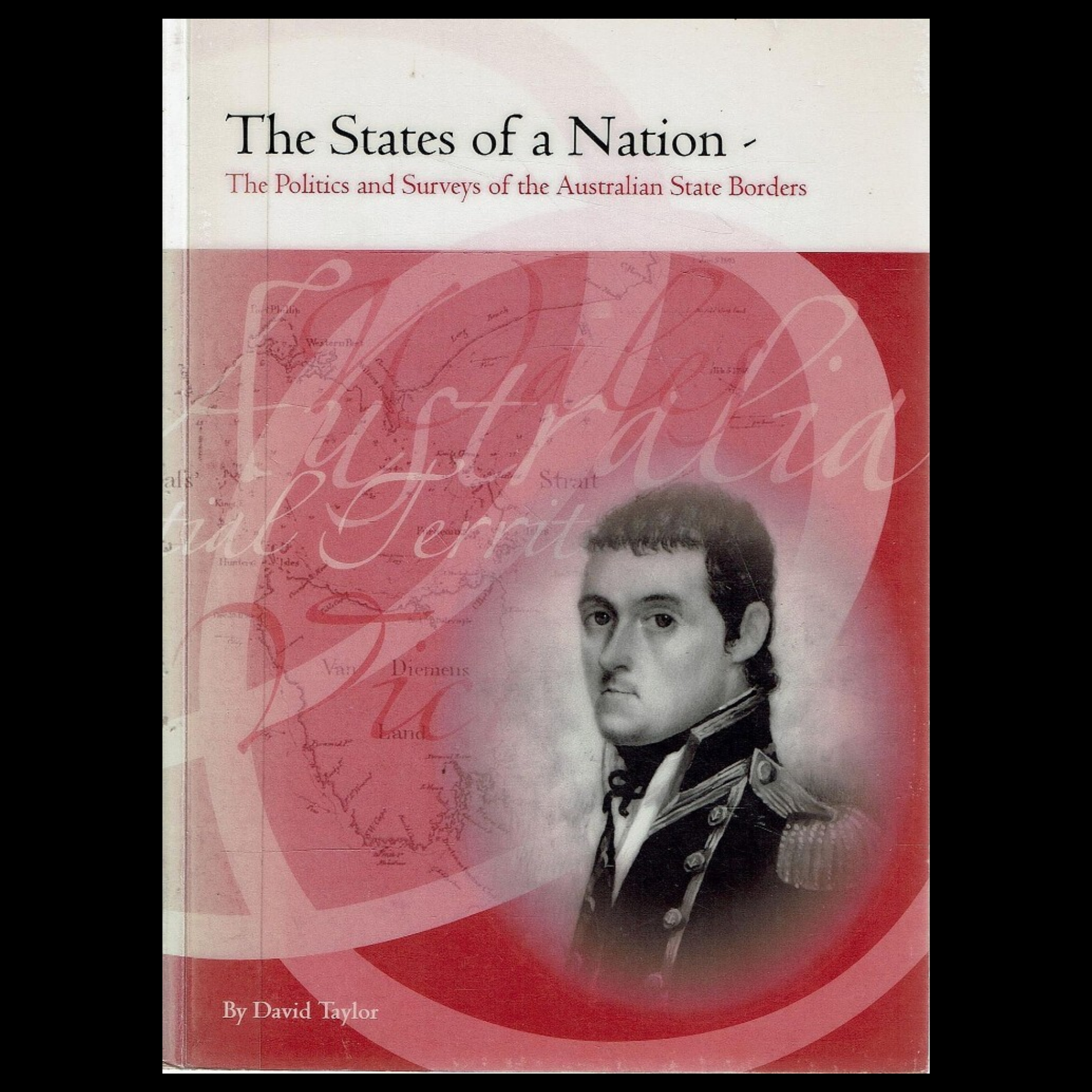 The States of a Nation - the Politics and Surveys of the Australian State Borders