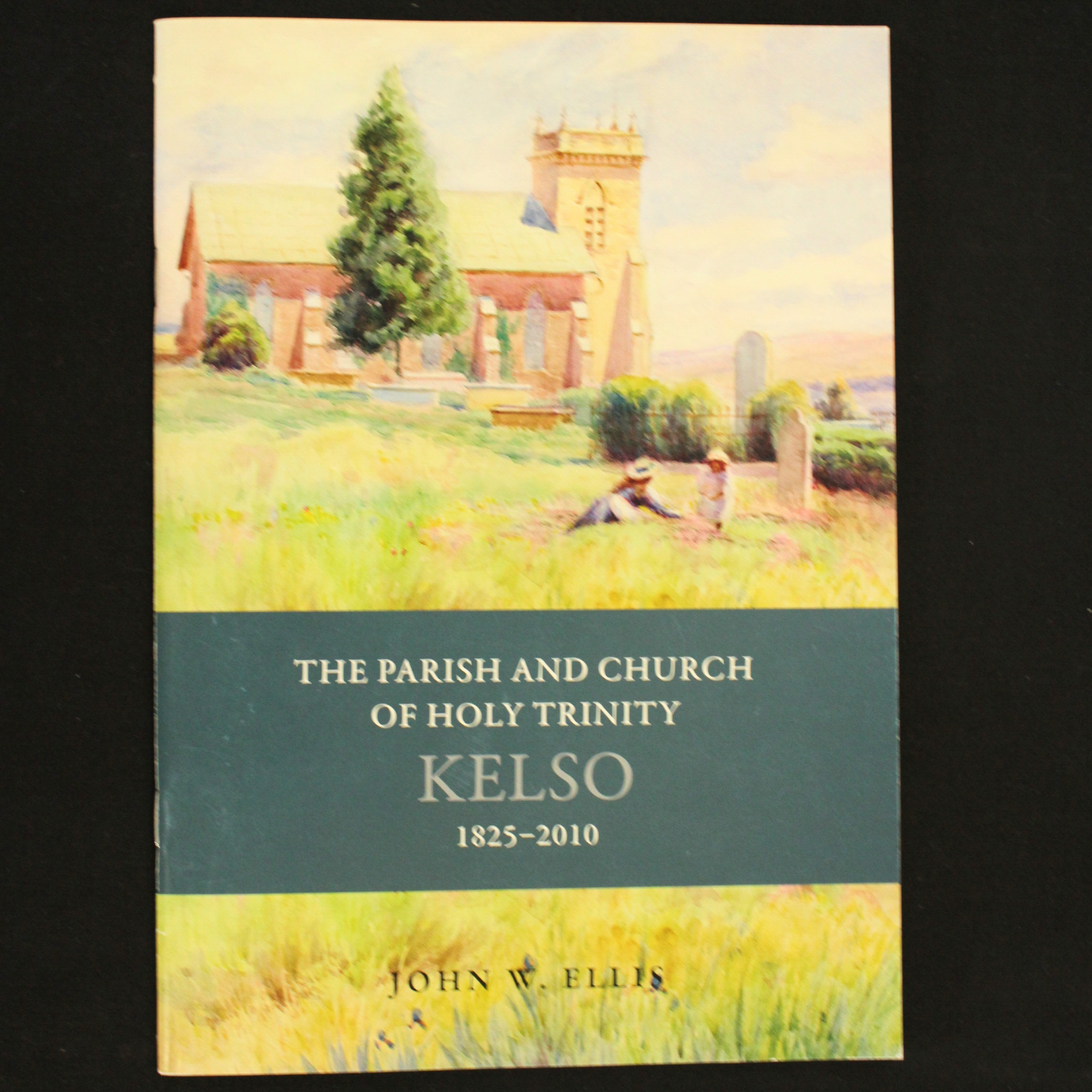 The Parish and Church of Holy Trinity Kelso 1825 - 2010