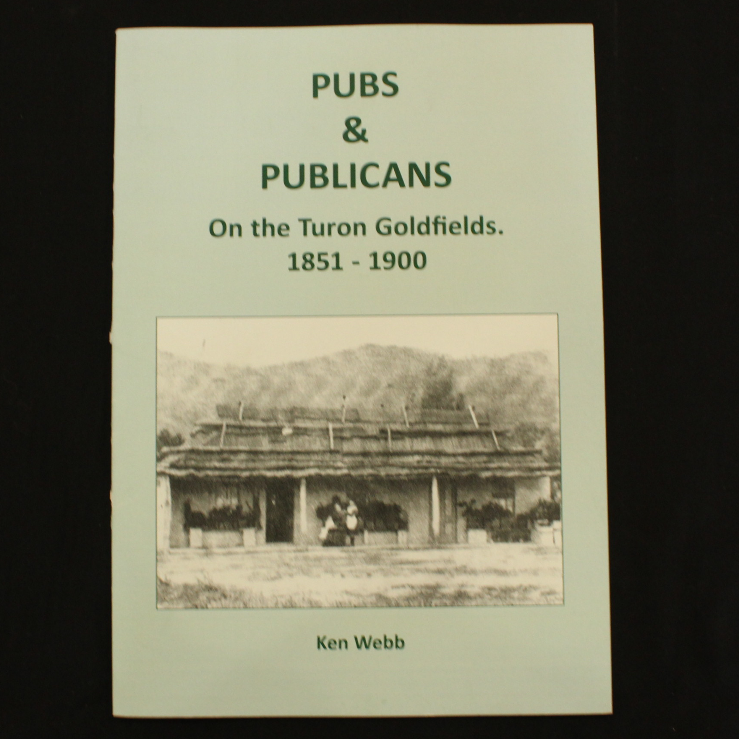 Pubs & Publicans On the Turon Goldfields: 1851 - 1900